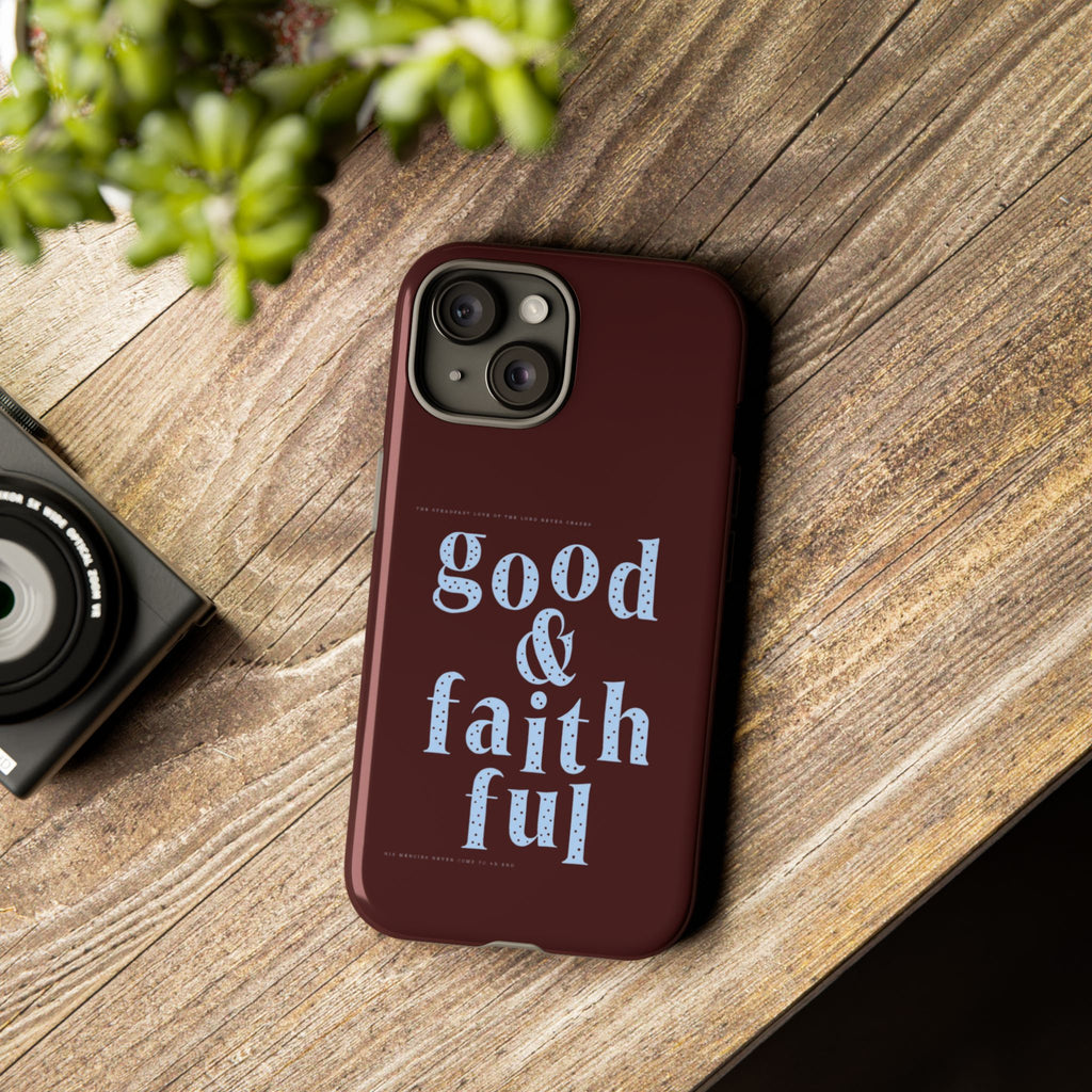 Good & Faithful  — Inspirational Protective Phone Case