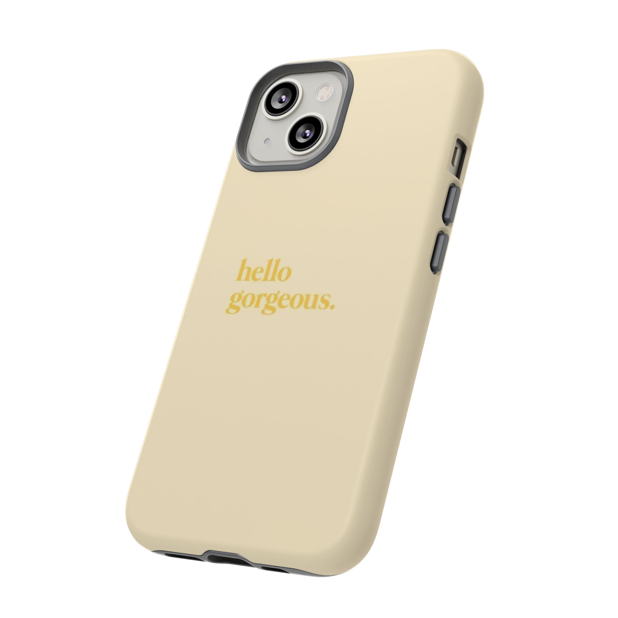Hello Gorgeous iPhone Case — Cream Tough Protective Cover