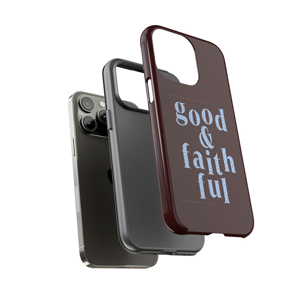Good & Faithful  — Inspirational Protective Phone Case
