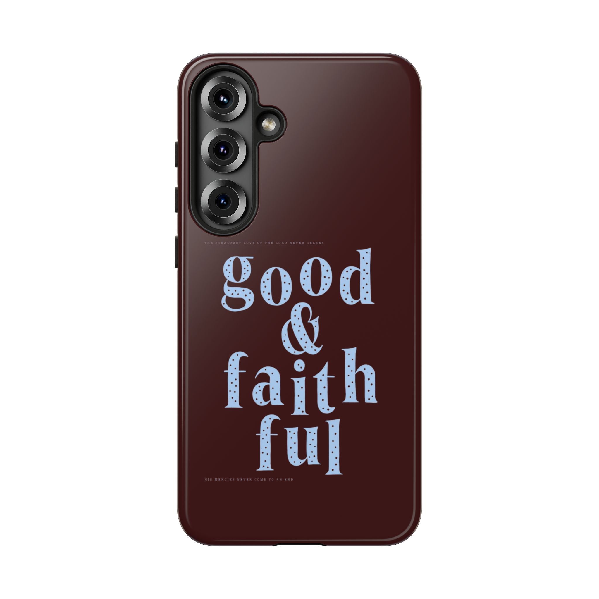 Good & Faithful  — Inspirational Protective Phone Case