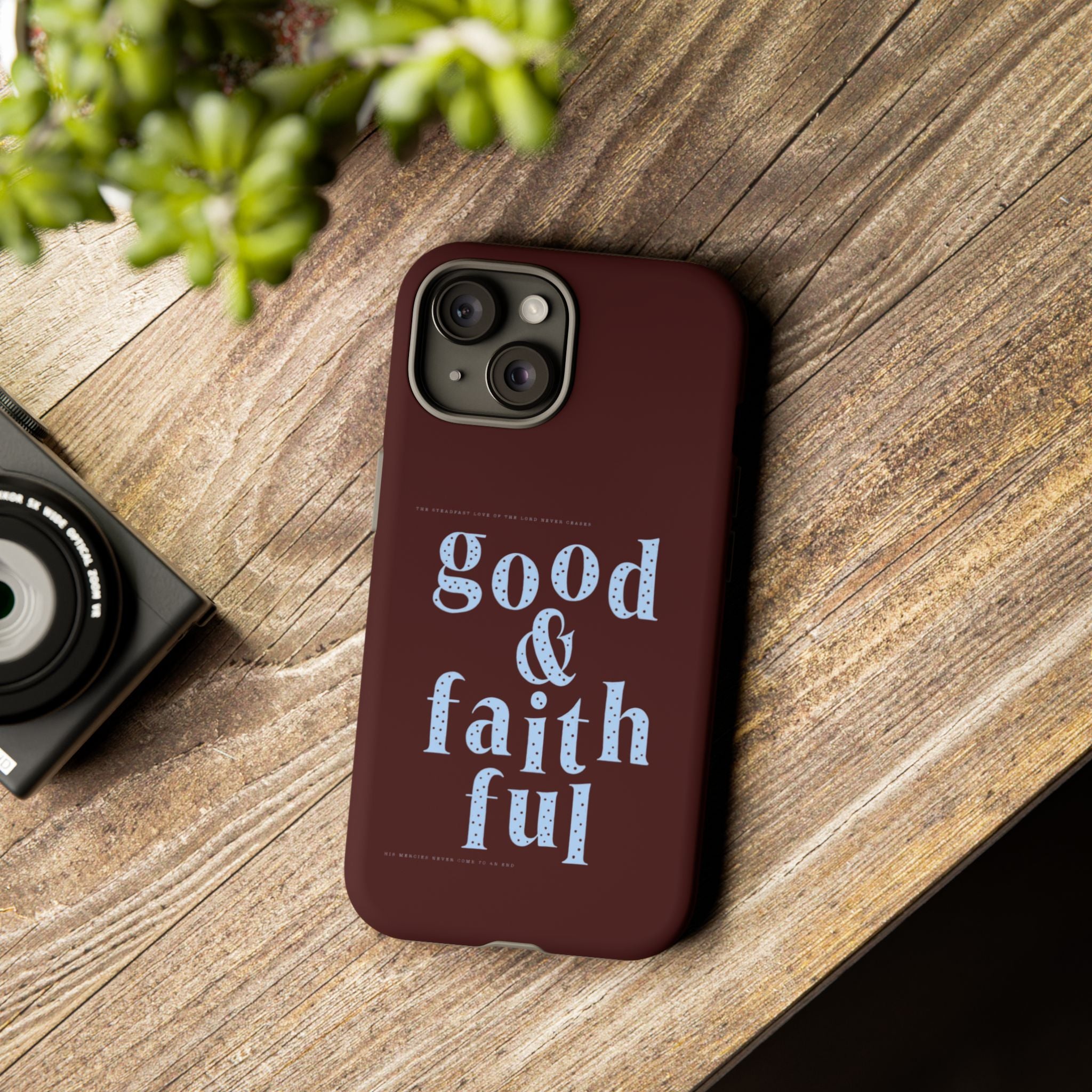 Good & Faithful  — Inspirational Protective Phone Case