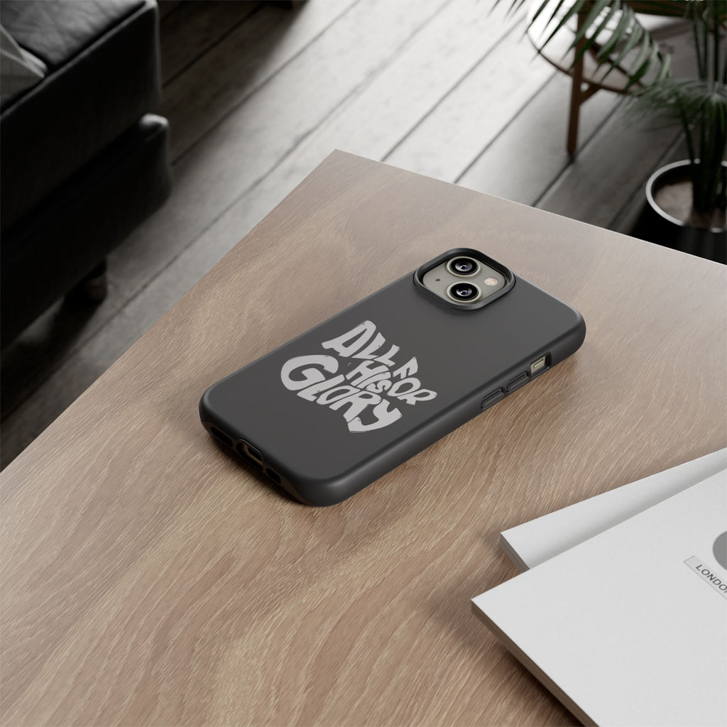 All For His Glory Phone Case — Christian Faith Script Protective Cover
