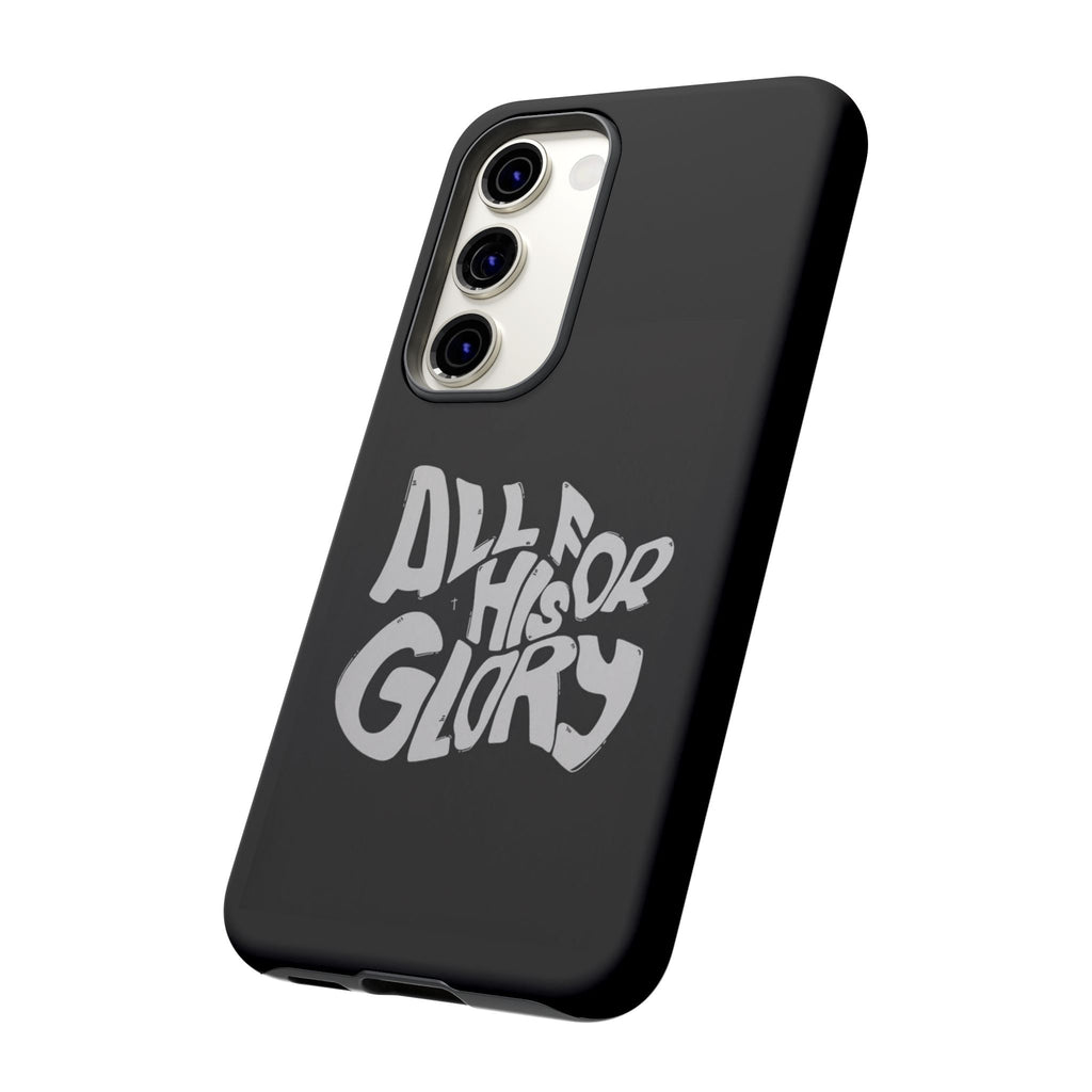 All For His Glory Phone Case — Christian Faith Script Protective Cover