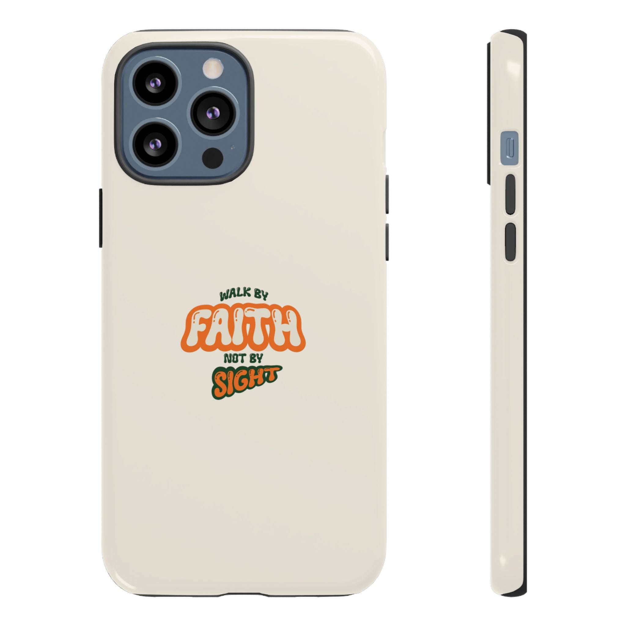 Faith Phone Case — "Walk by Faith Not by Sight" Tough Protective Cover