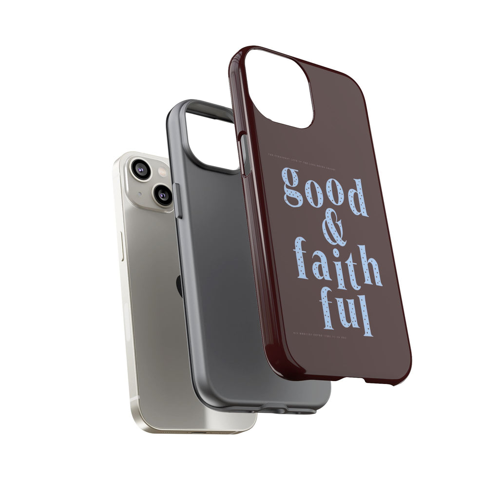 Good & Faithful  — Inspirational Protective Phone Case