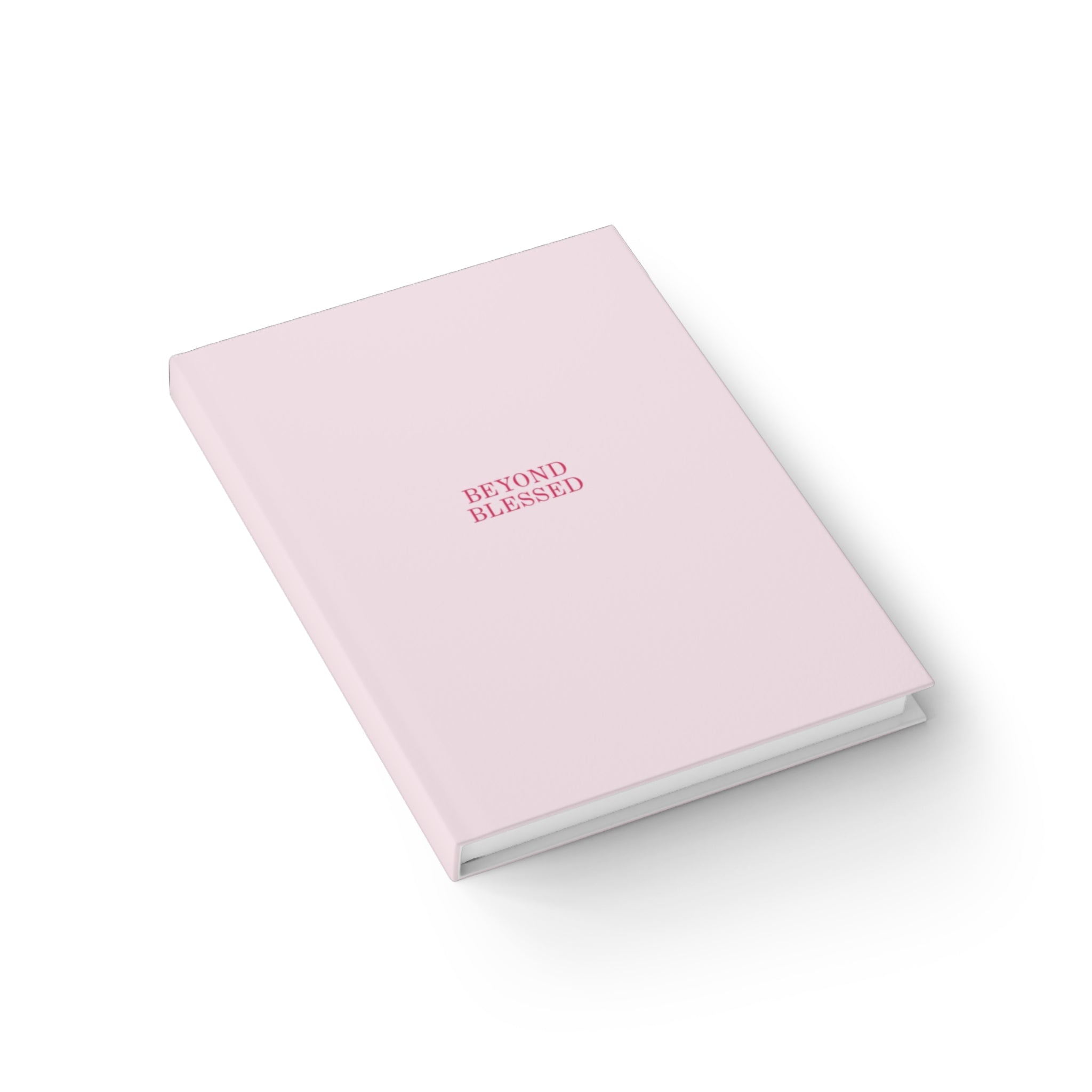 Beyond Blessed Pink Journal — Soft Pastel Hardcover Lined Notebook for Gratitude, Prayer & Daily Reflection