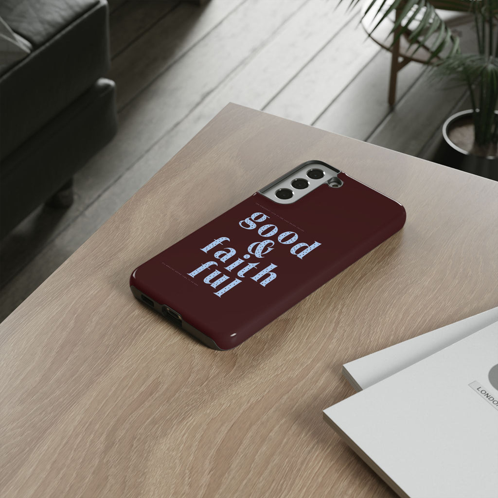 Good & Faithful  — Inspirational Protective Phone Case