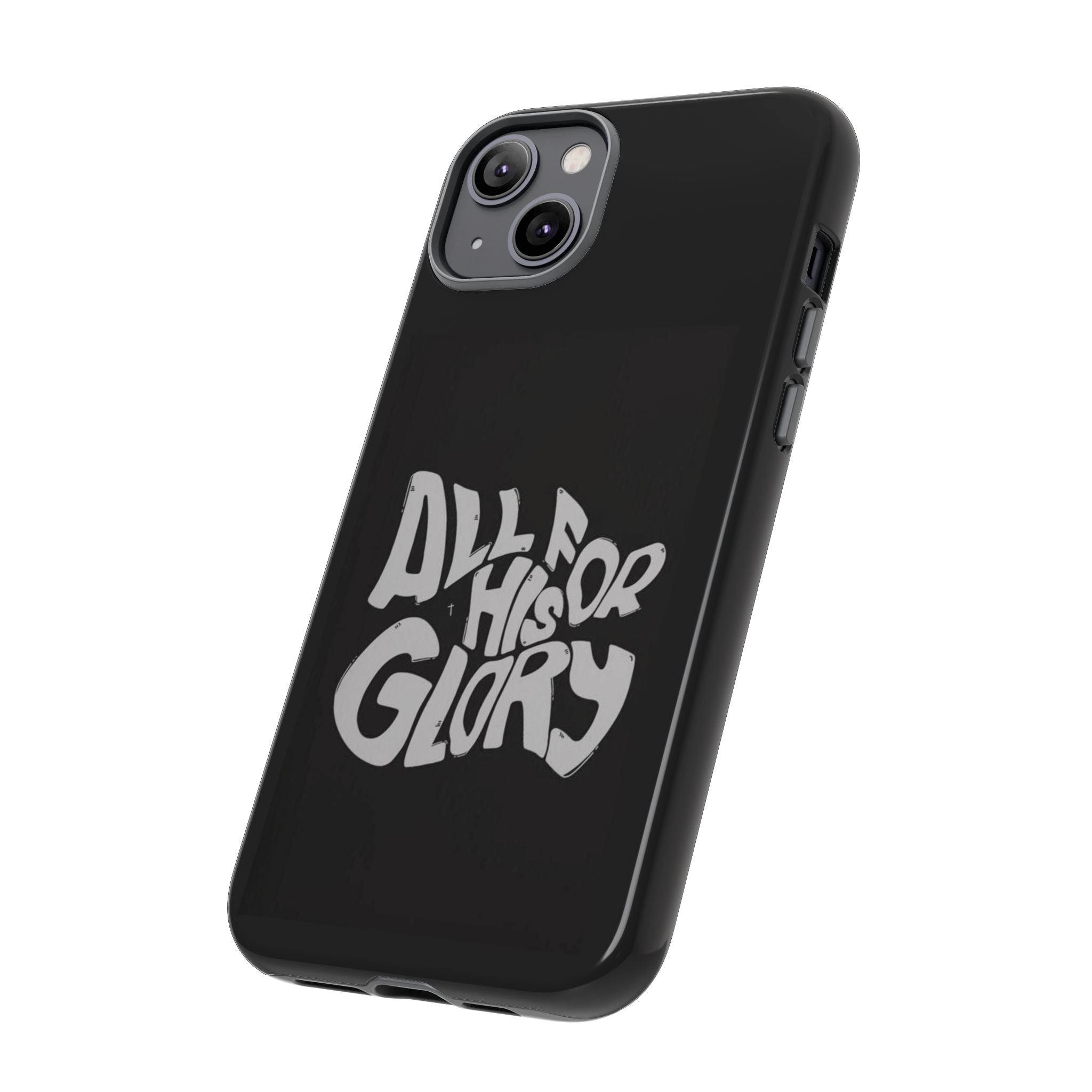 All For His Glory Phone Case — Christian Faith Script Protective Cover