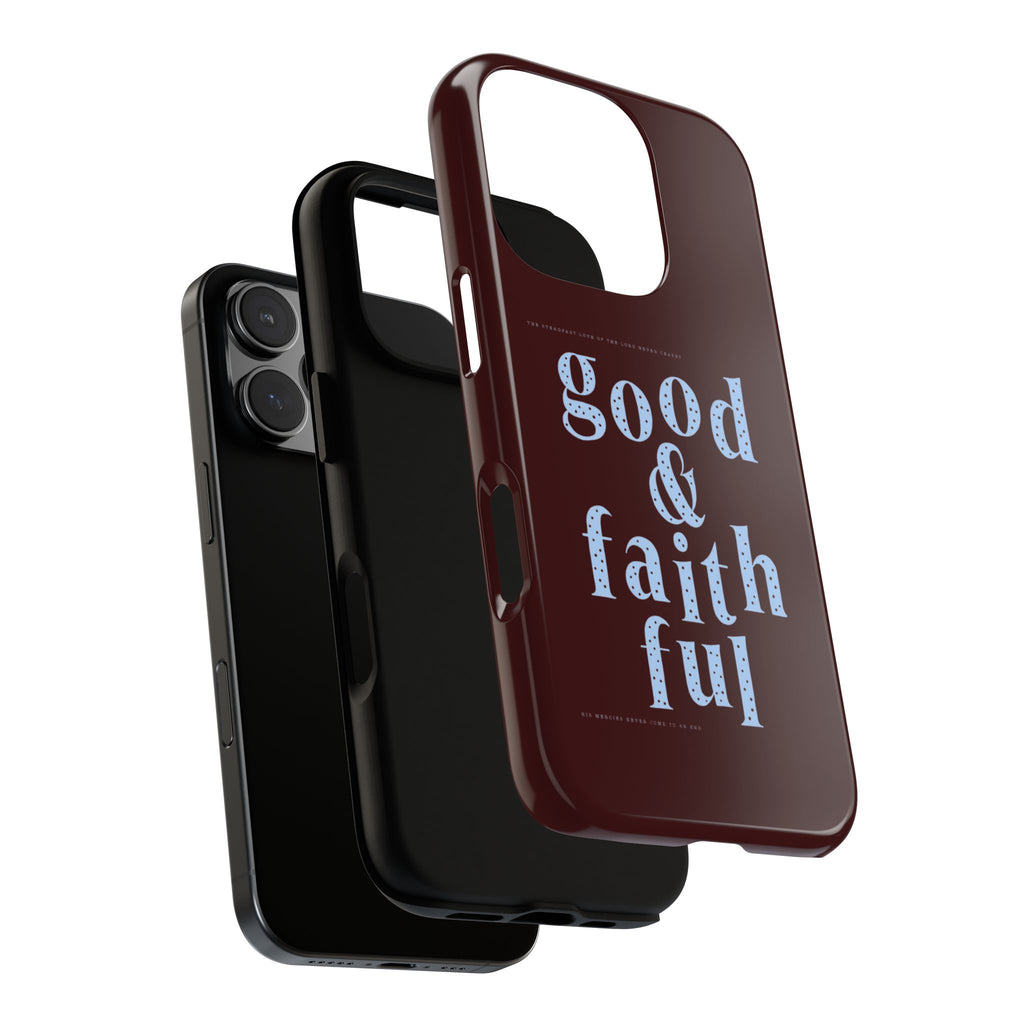 Good & Faithful  — Inspirational Protective Phone Case