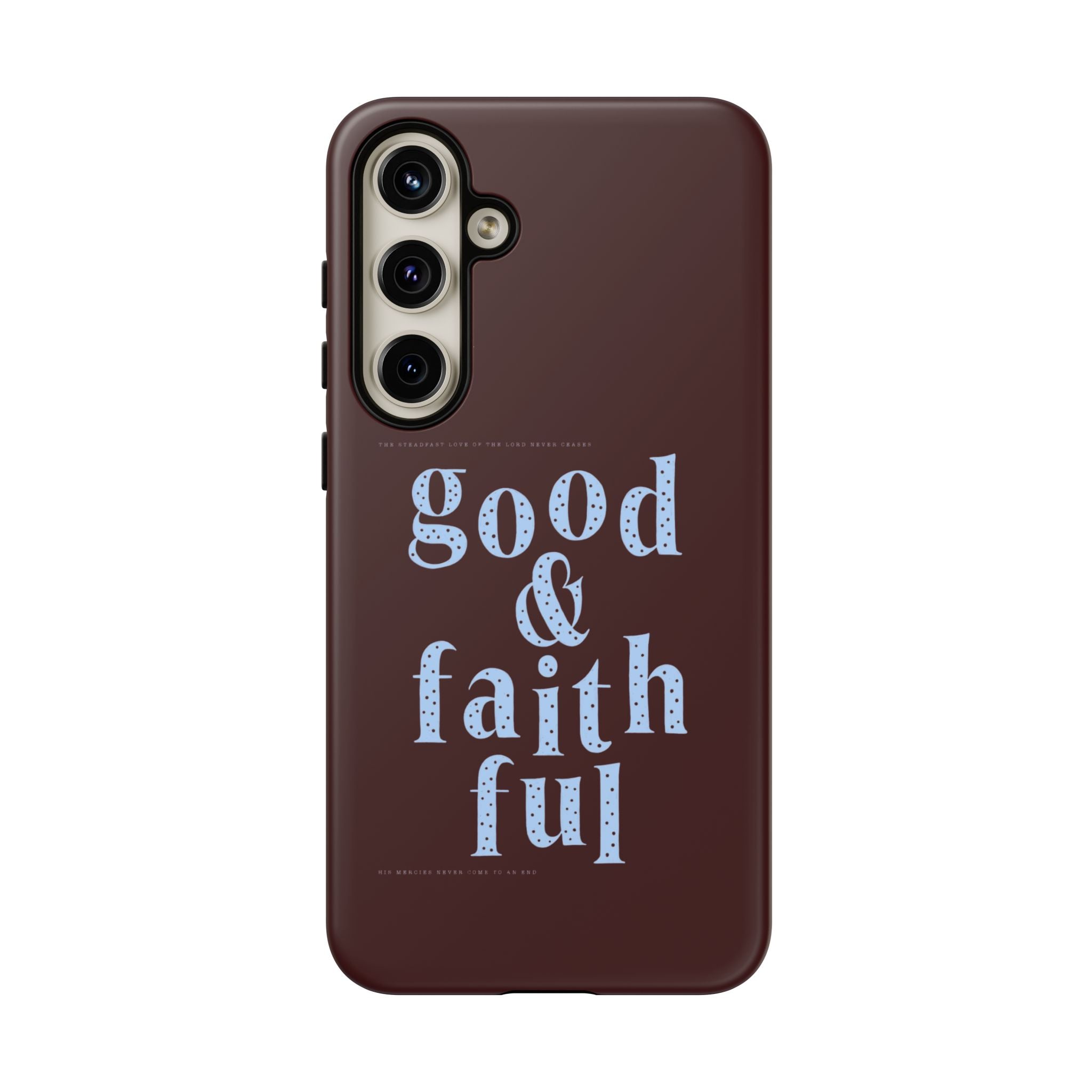Good & Faithful  — Inspirational Protective Phone Case