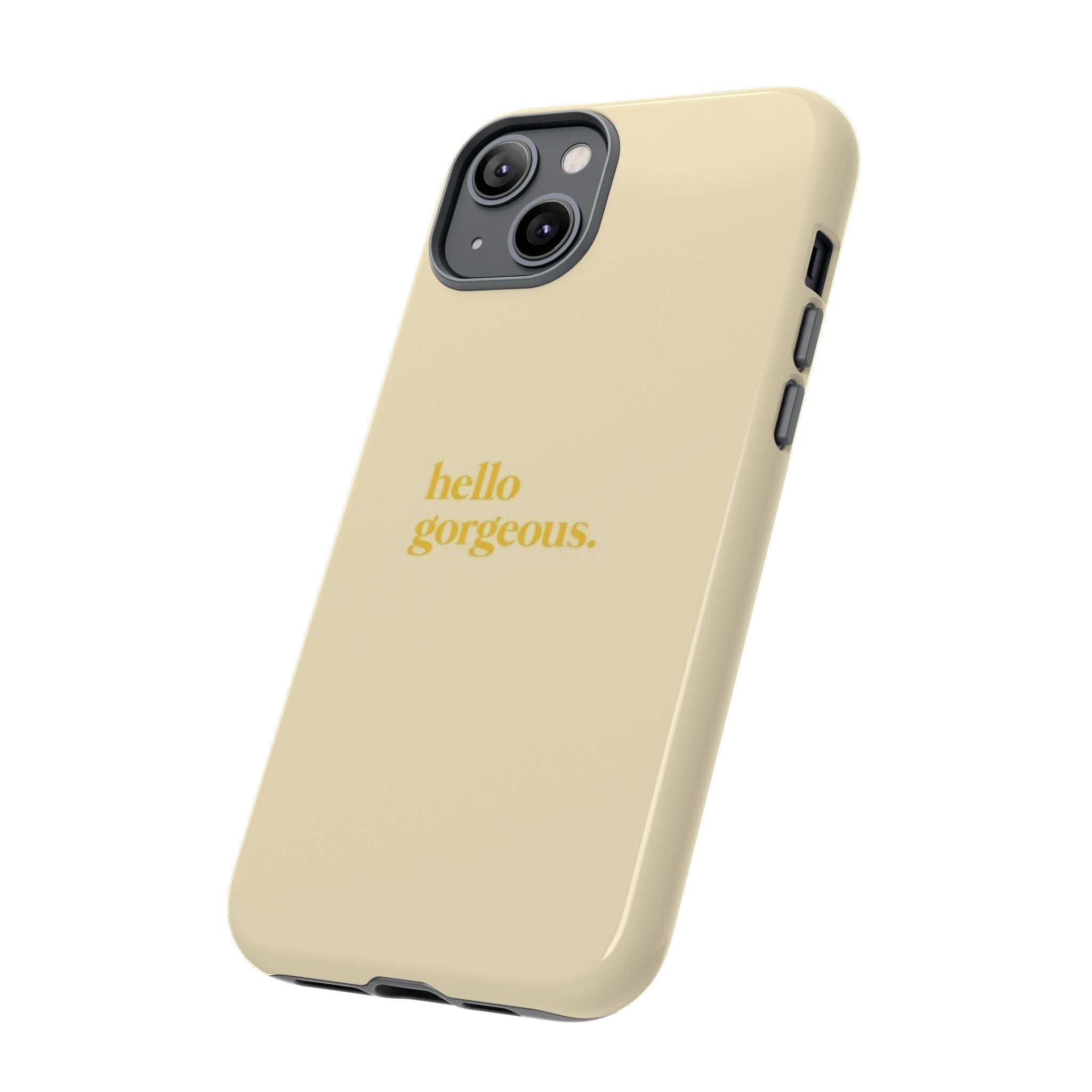 Hello Gorgeous iPhone Case — Cream Tough Protective Cover