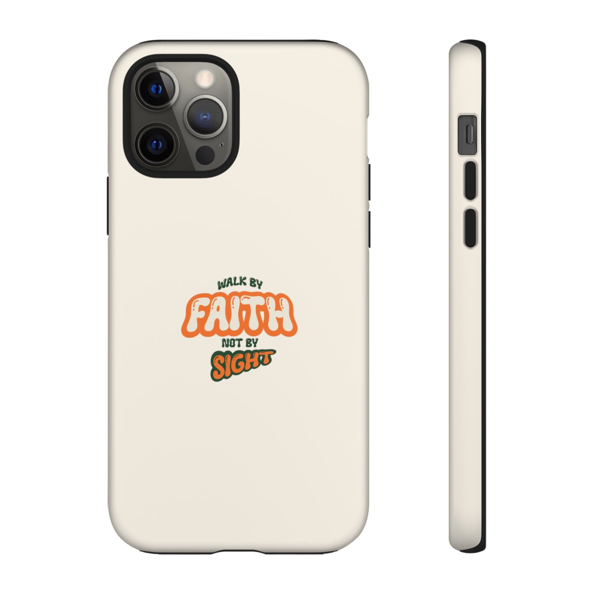 Faith Phone Case — "Walk by Faith Not by Sight" Tough Protective Cover