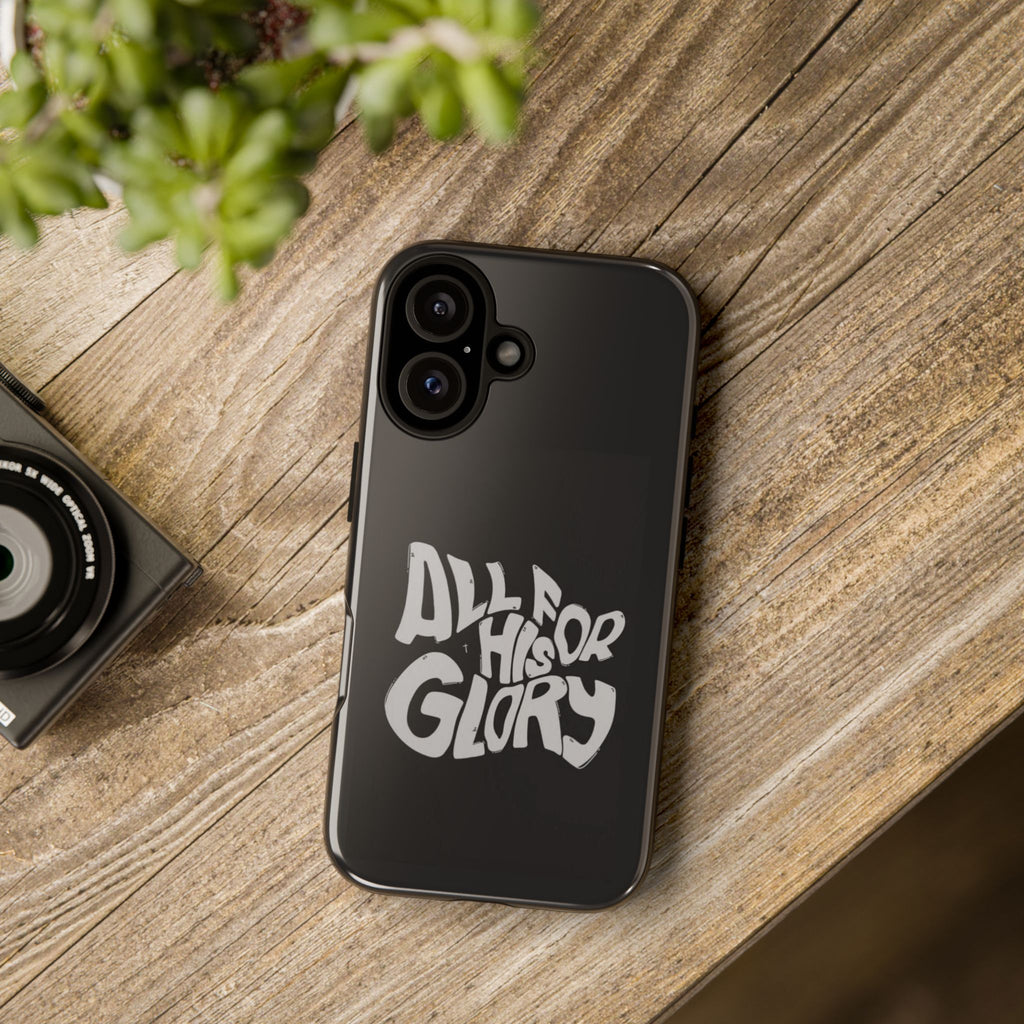 All For His Glory Phone Case — Christian Faith Script Protective Cover