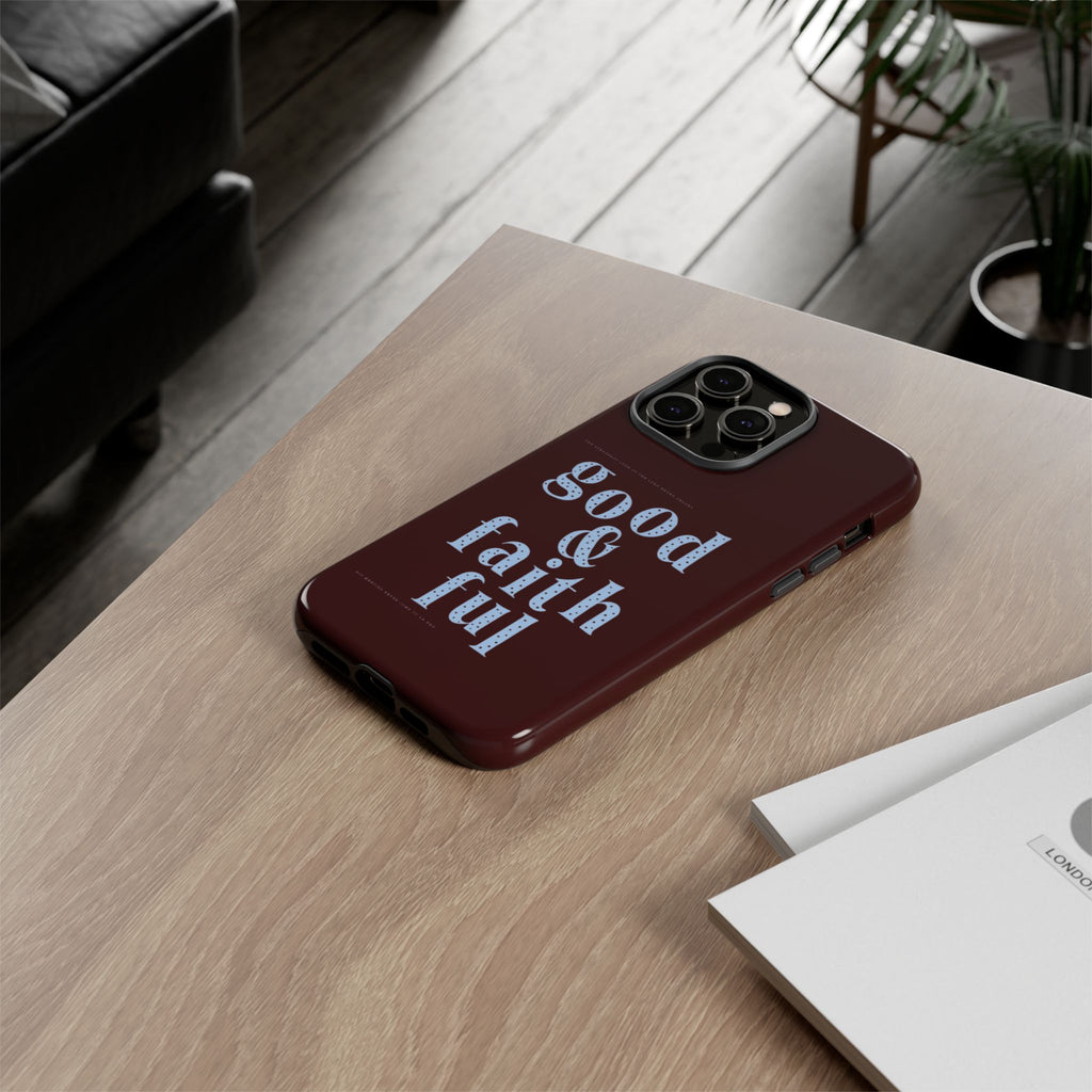 Good & Faithful  — Inspirational Protective Phone Case