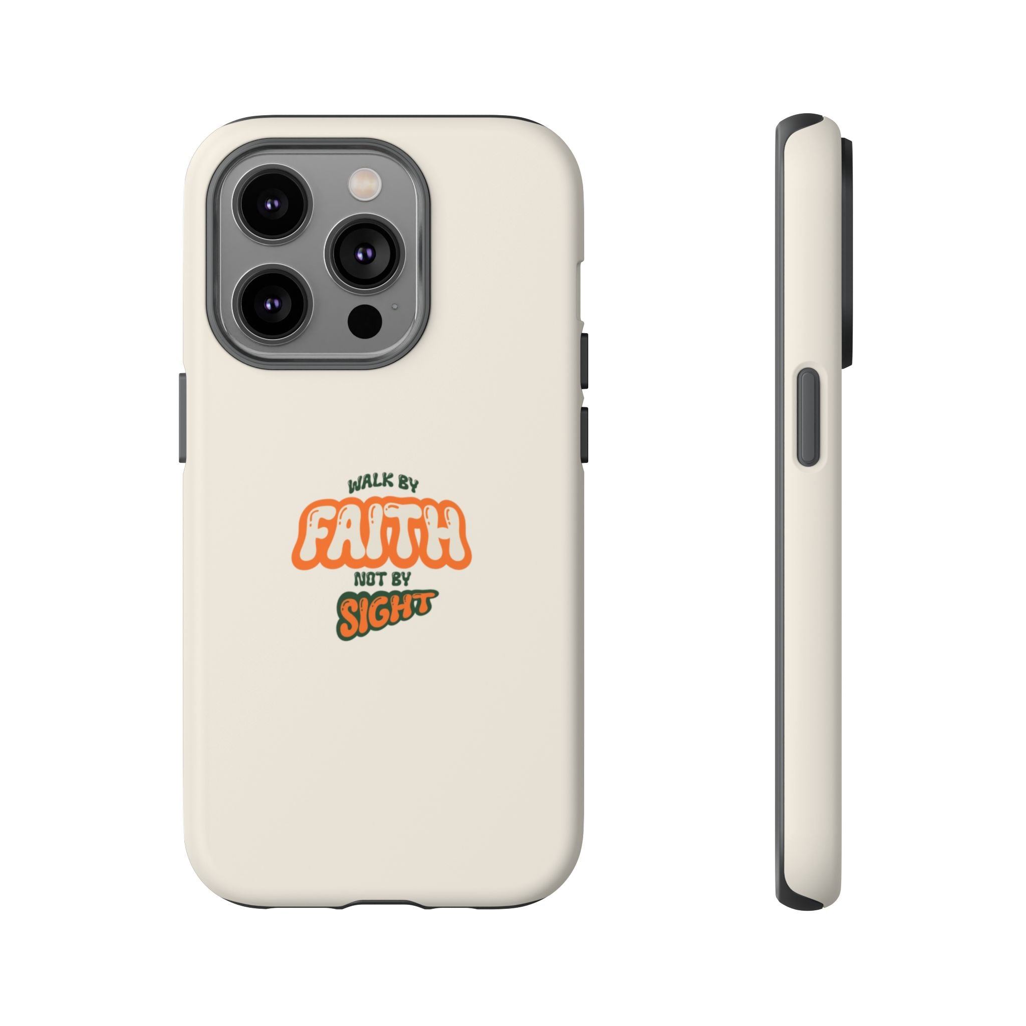 Faith Phone Case — "Walk by Faith Not by Sight" Tough Protective Cover