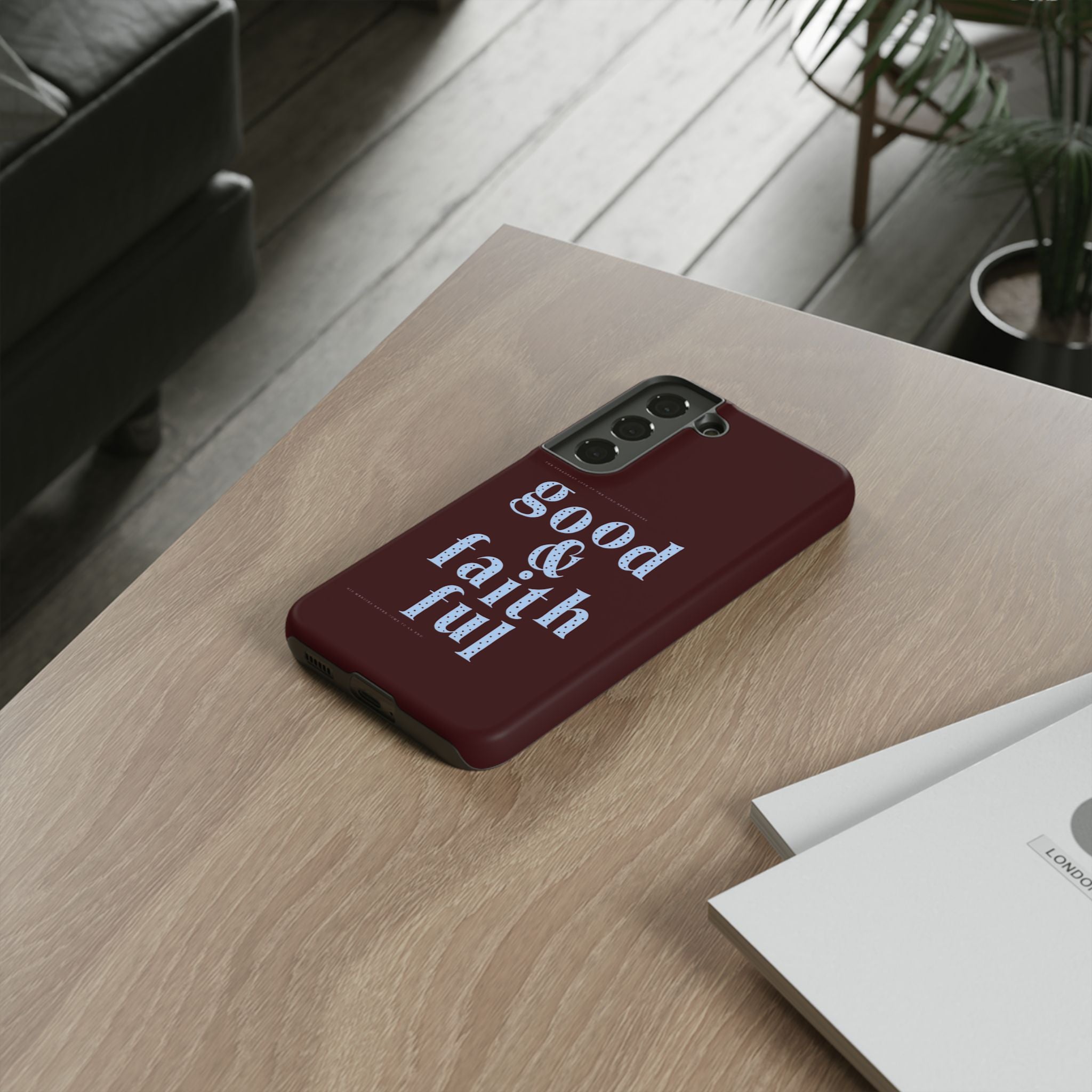 Good & Faithful  — Inspirational Protective Phone Case