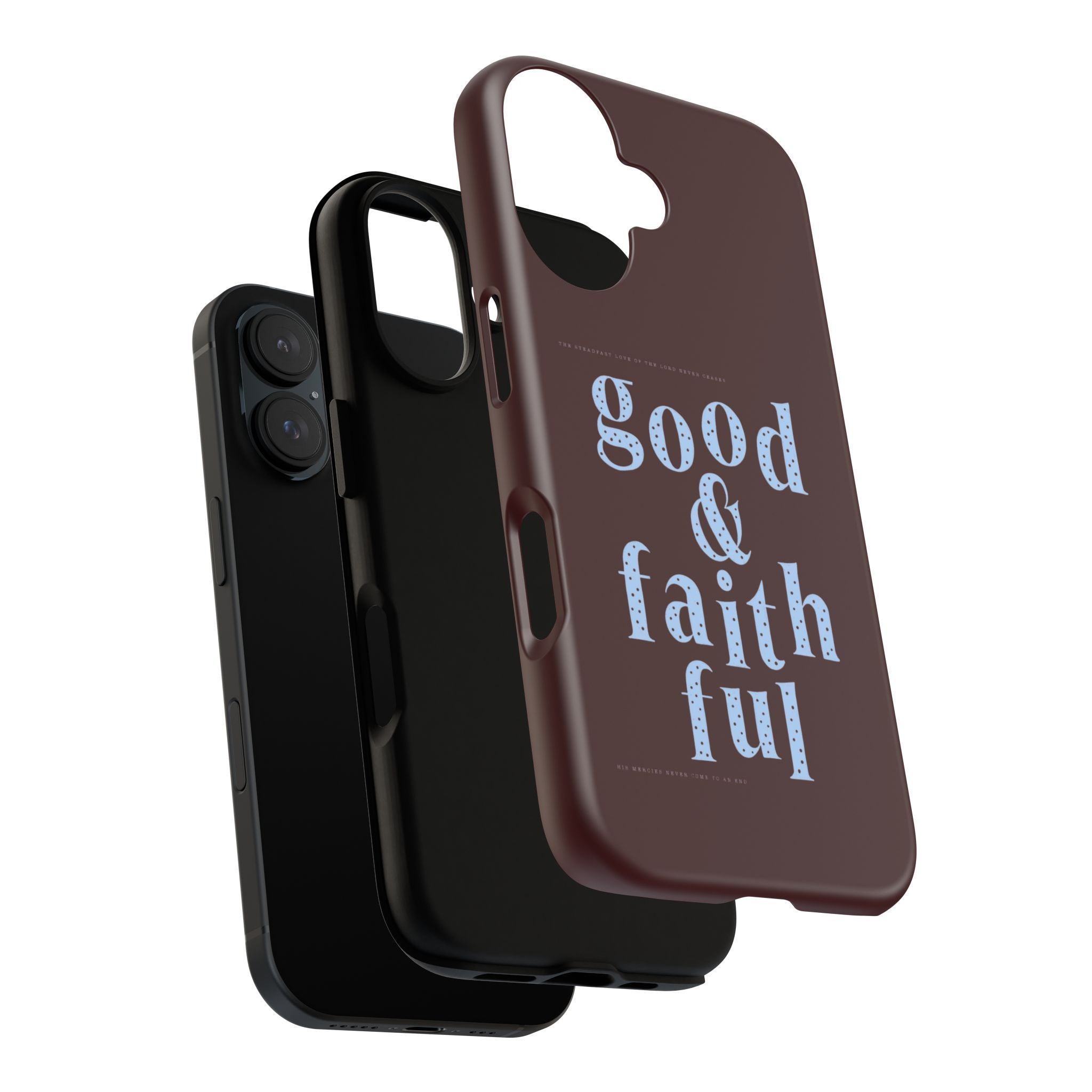 Good & Faithful  — Inspirational Protective Phone Case