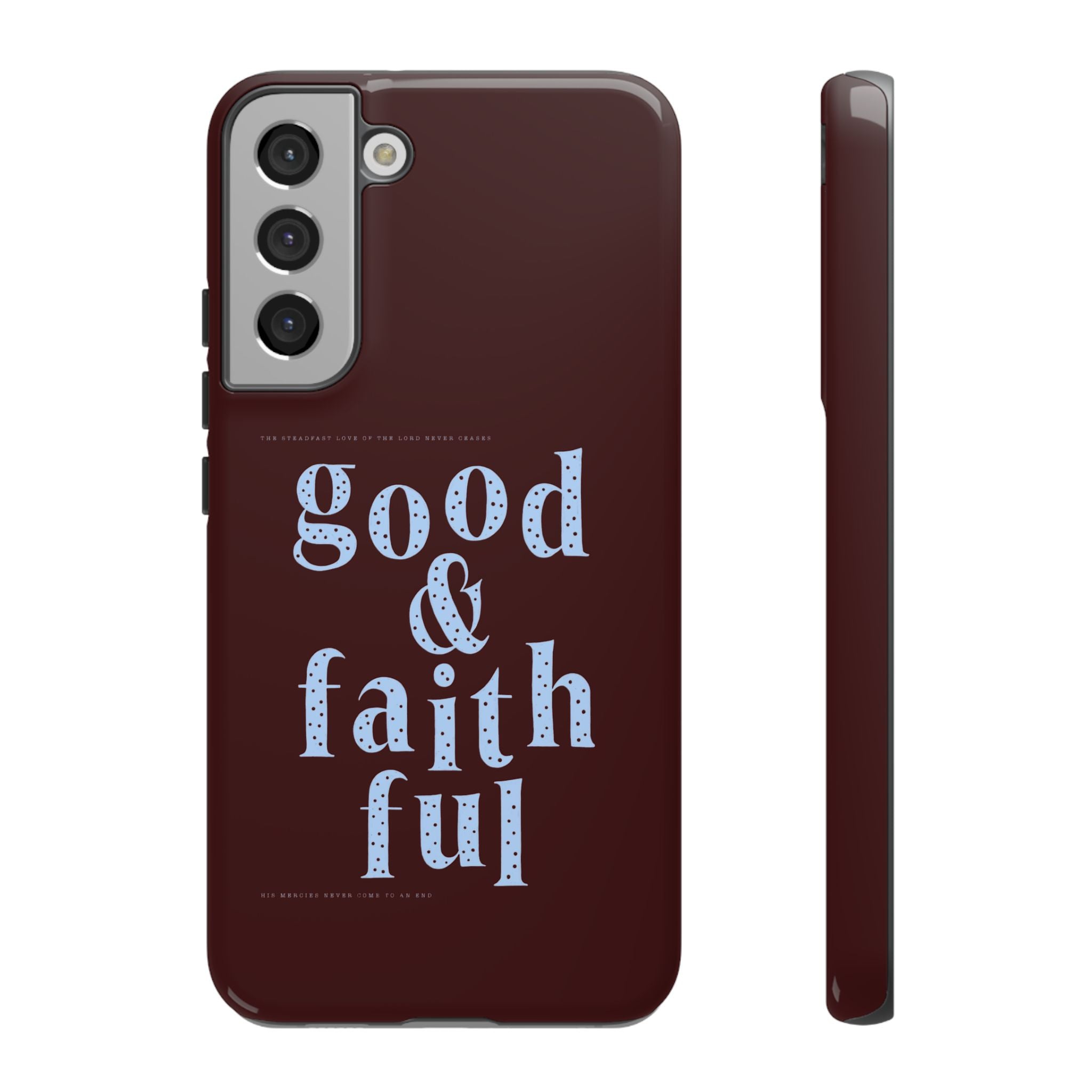 Good & Faithful  — Inspirational Protective Phone Case