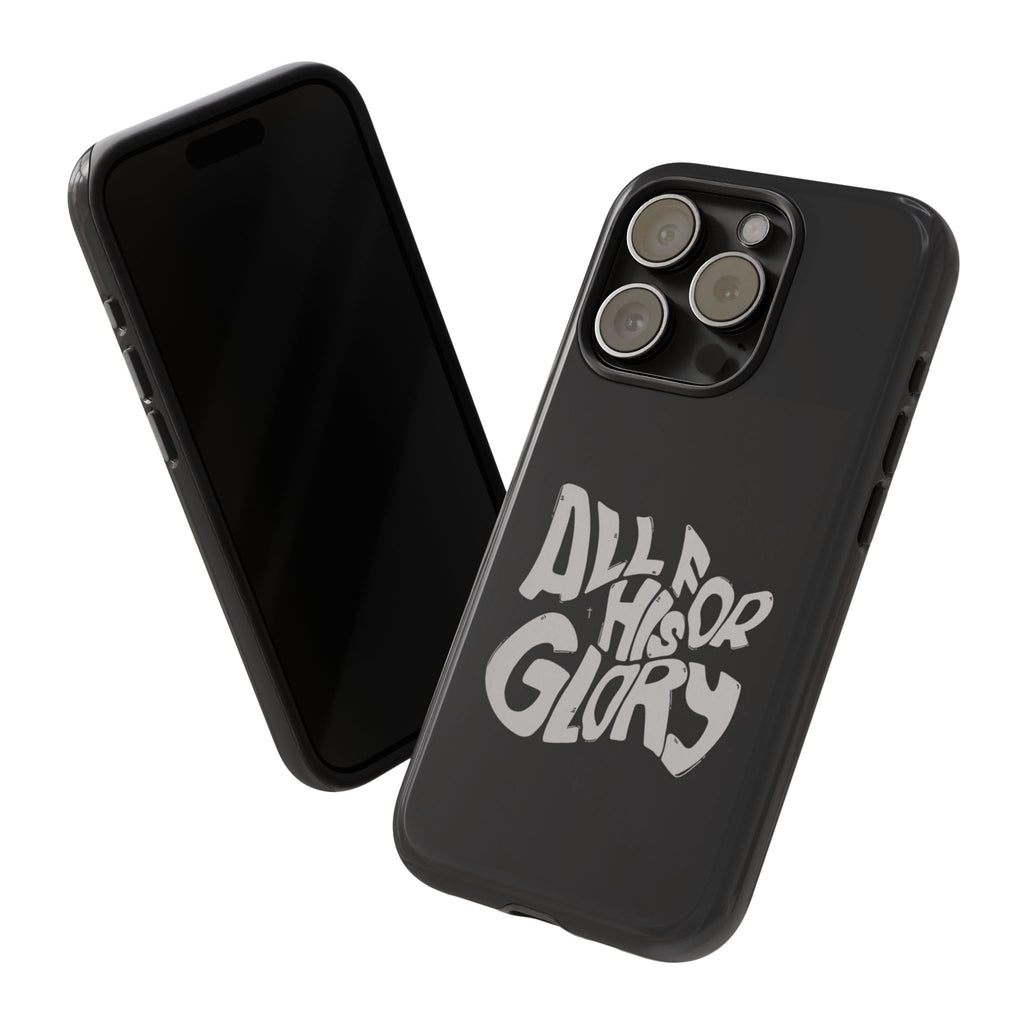 All For His Glory Phone Case — Christian Faith Script Protective Cover