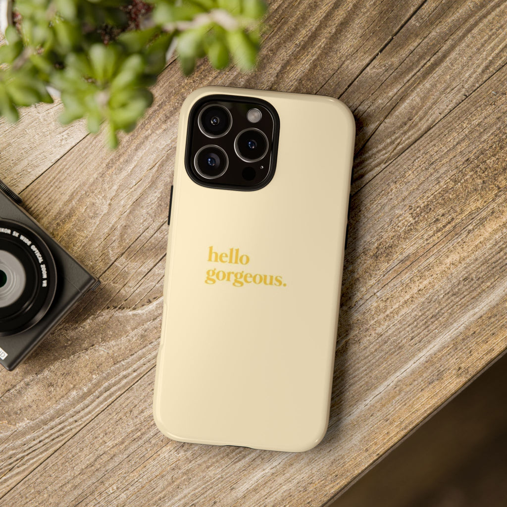 Hello Gorgeous iPhone Case — Cream Tough Protective Cover