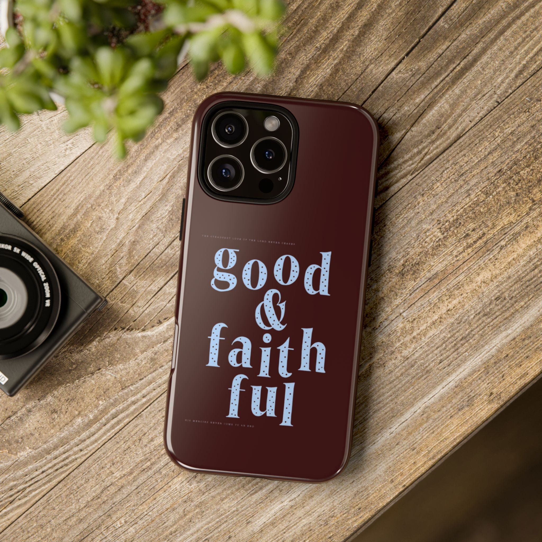 Good & Faithful  — Inspirational Protective Phone Case