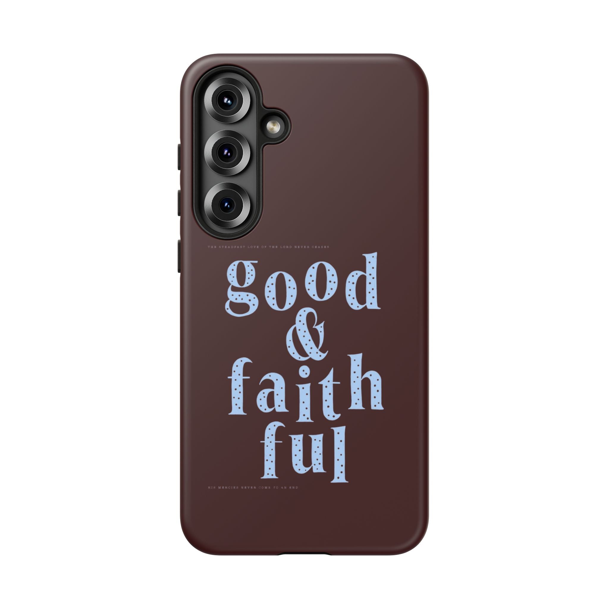 Good & Faithful  — Inspirational Protective Phone Case