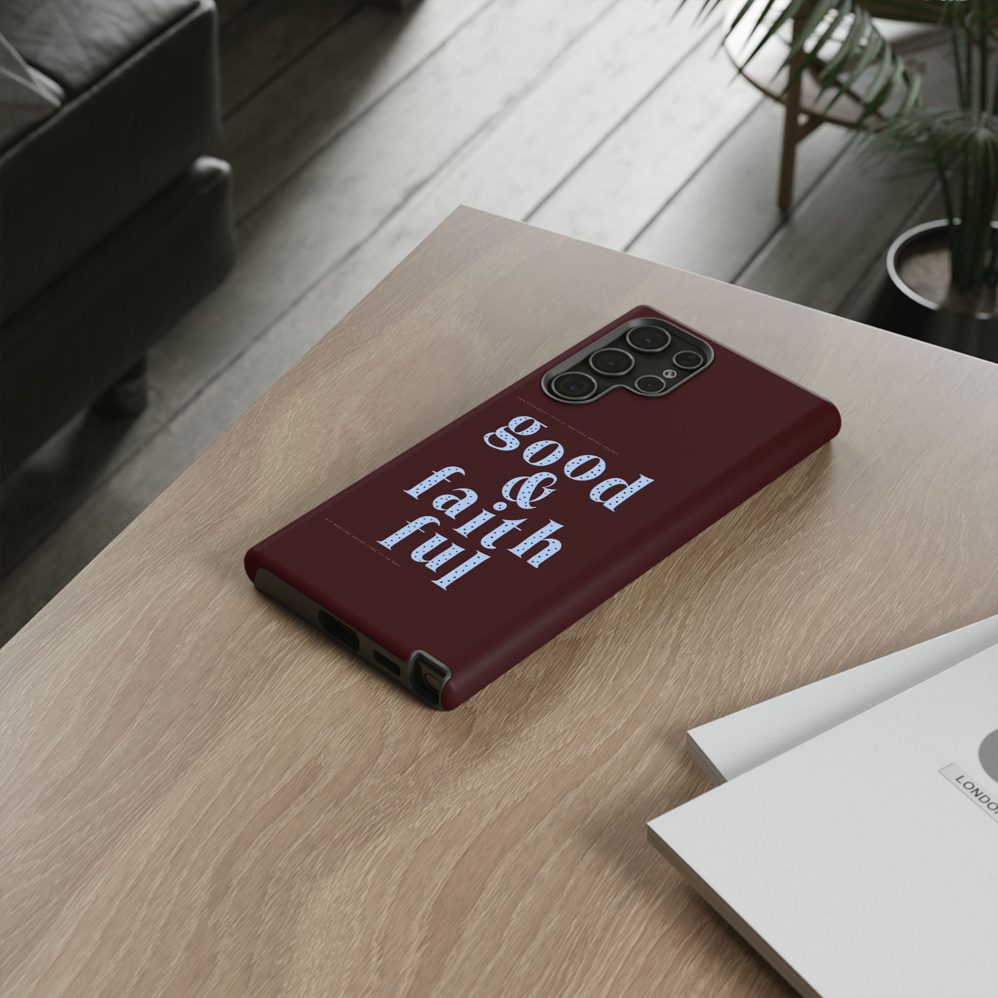 Good & Faithful  — Inspirational Protective Phone Case