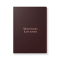 "More Books Less Screen" Softcover Journal — Read, Reflect & Unplug Notebook