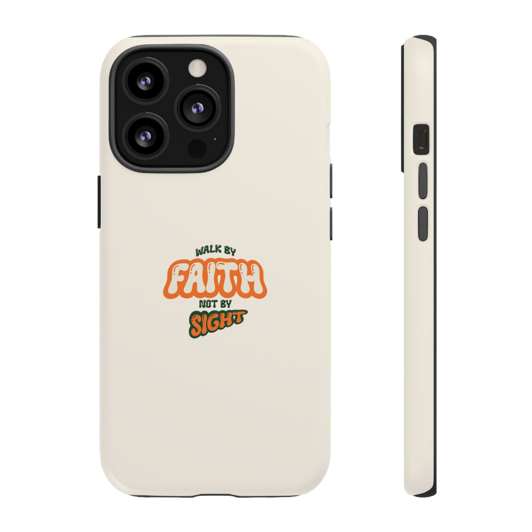 Faith Phone Case — "Walk by Faith Not by Sight" Tough Protective Cover