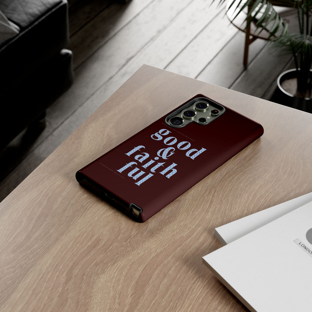 Good & Faithful  — Inspirational Protective Phone Case