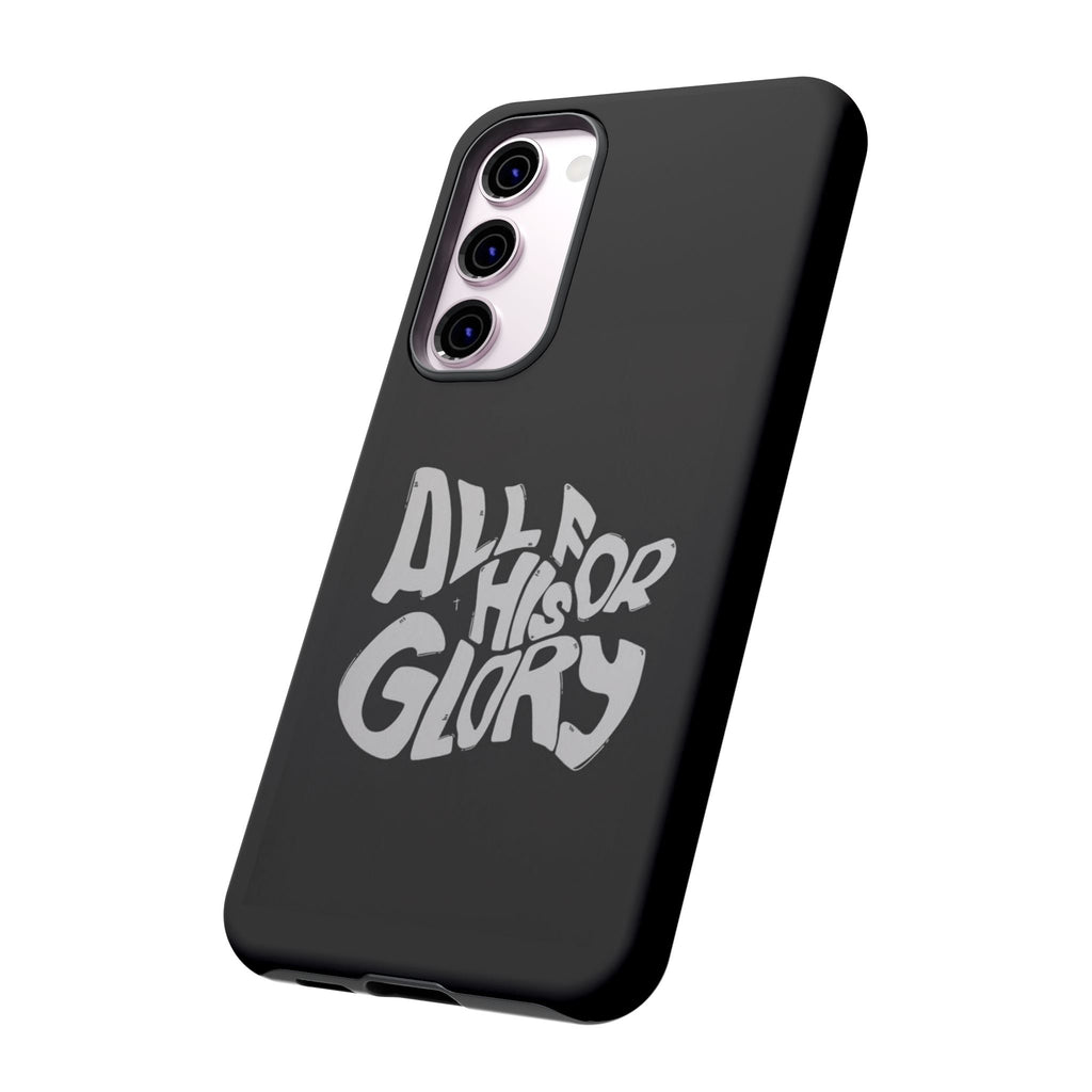All For His Glory Phone Case — Christian Faith Script Protective Cover
