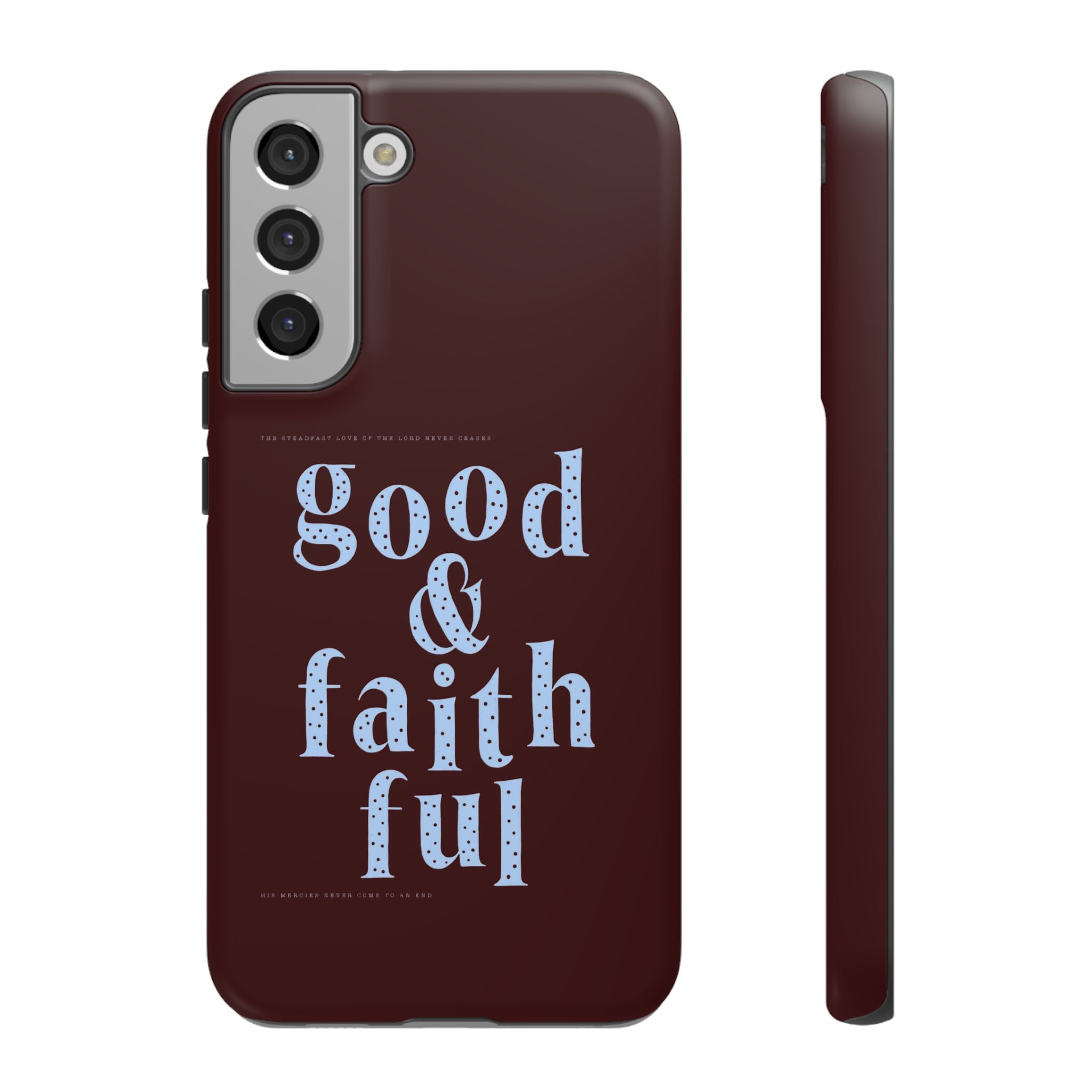 Good & Faithful  — Inspirational Protective Phone Case