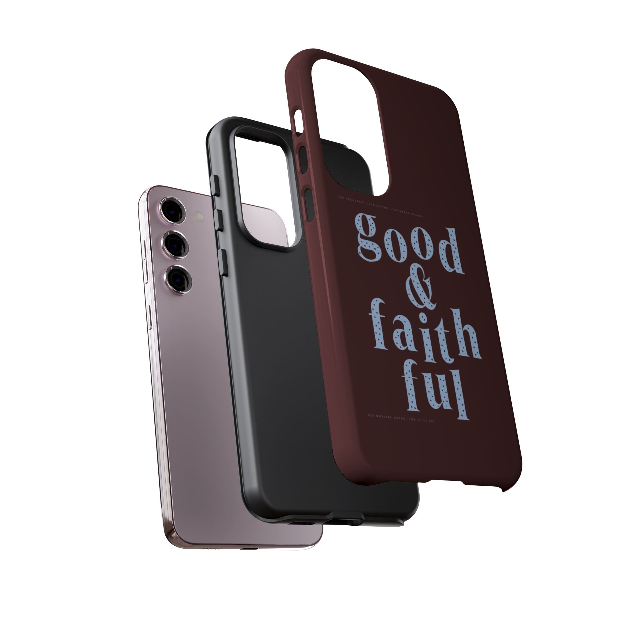 Good & Faithful  — Inspirational Protective Phone Case