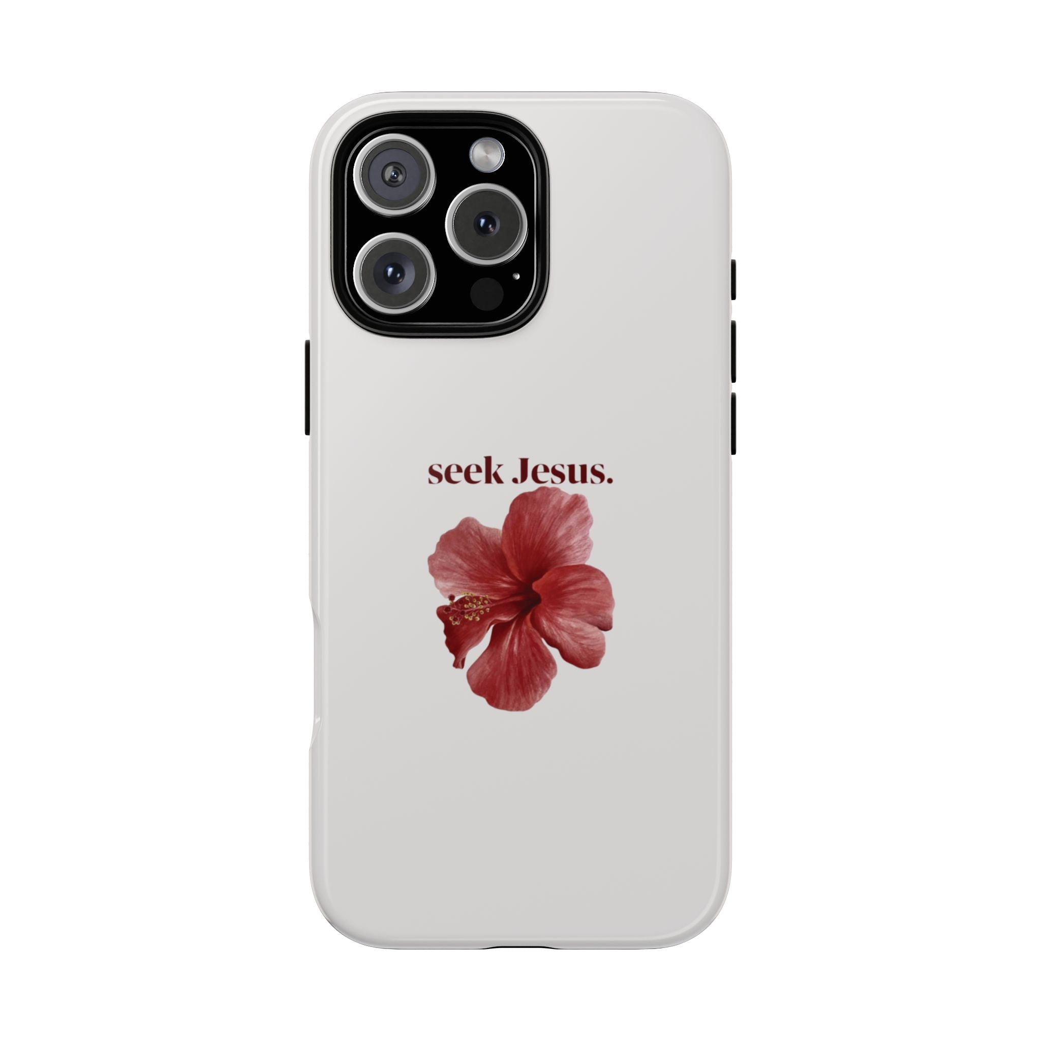 "seek Jesus." Floral Tough Protective Case