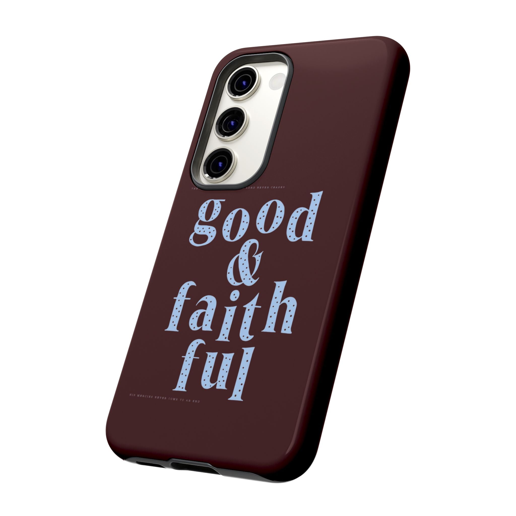 Good & Faithful  — Inspirational Protective Phone Case