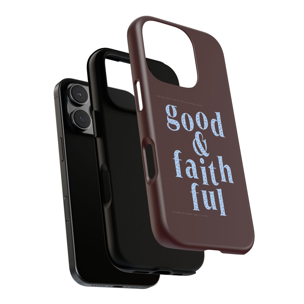 Good & Faithful  — Inspirational Protective Phone Case