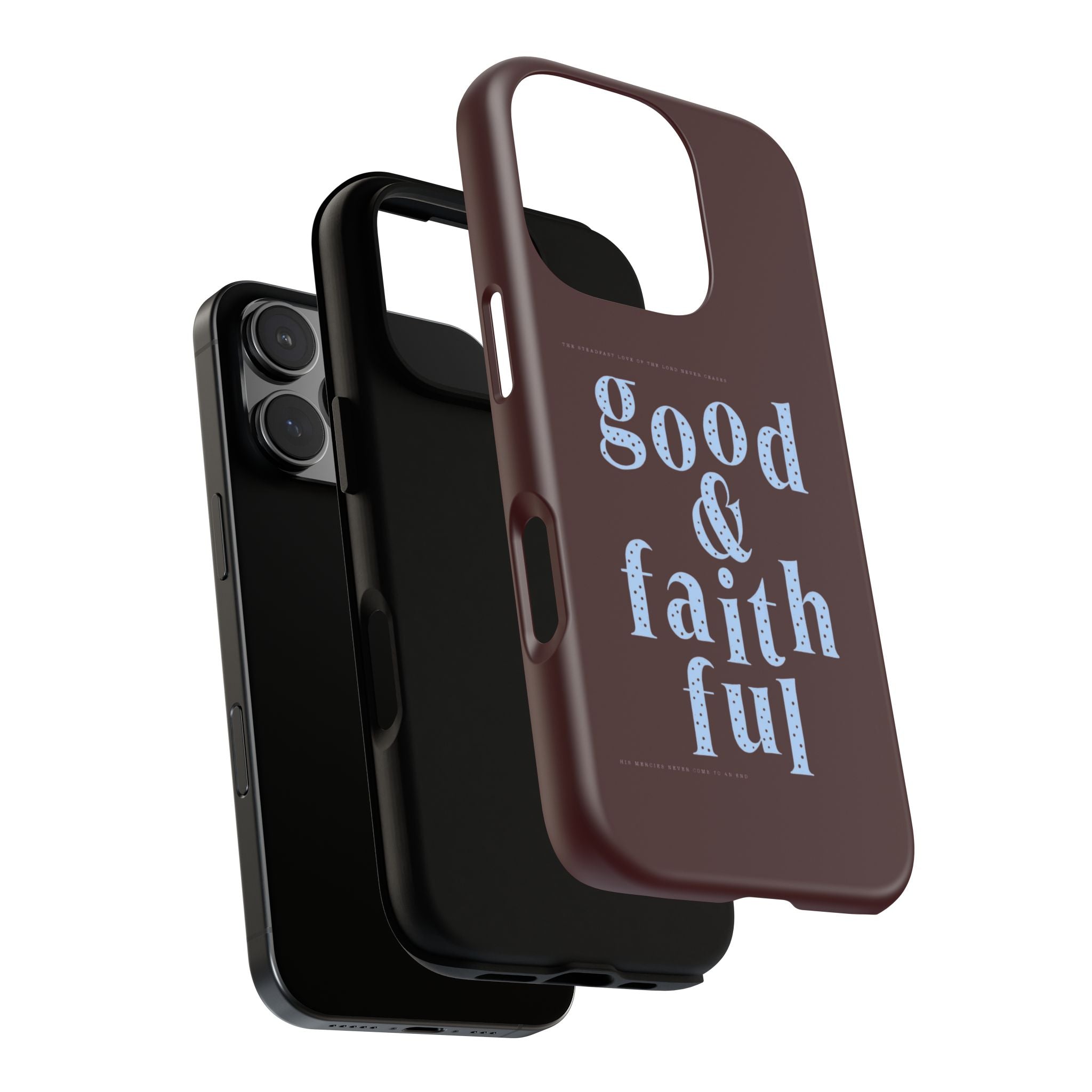 Good & Faithful  — Inspirational Protective Phone Case