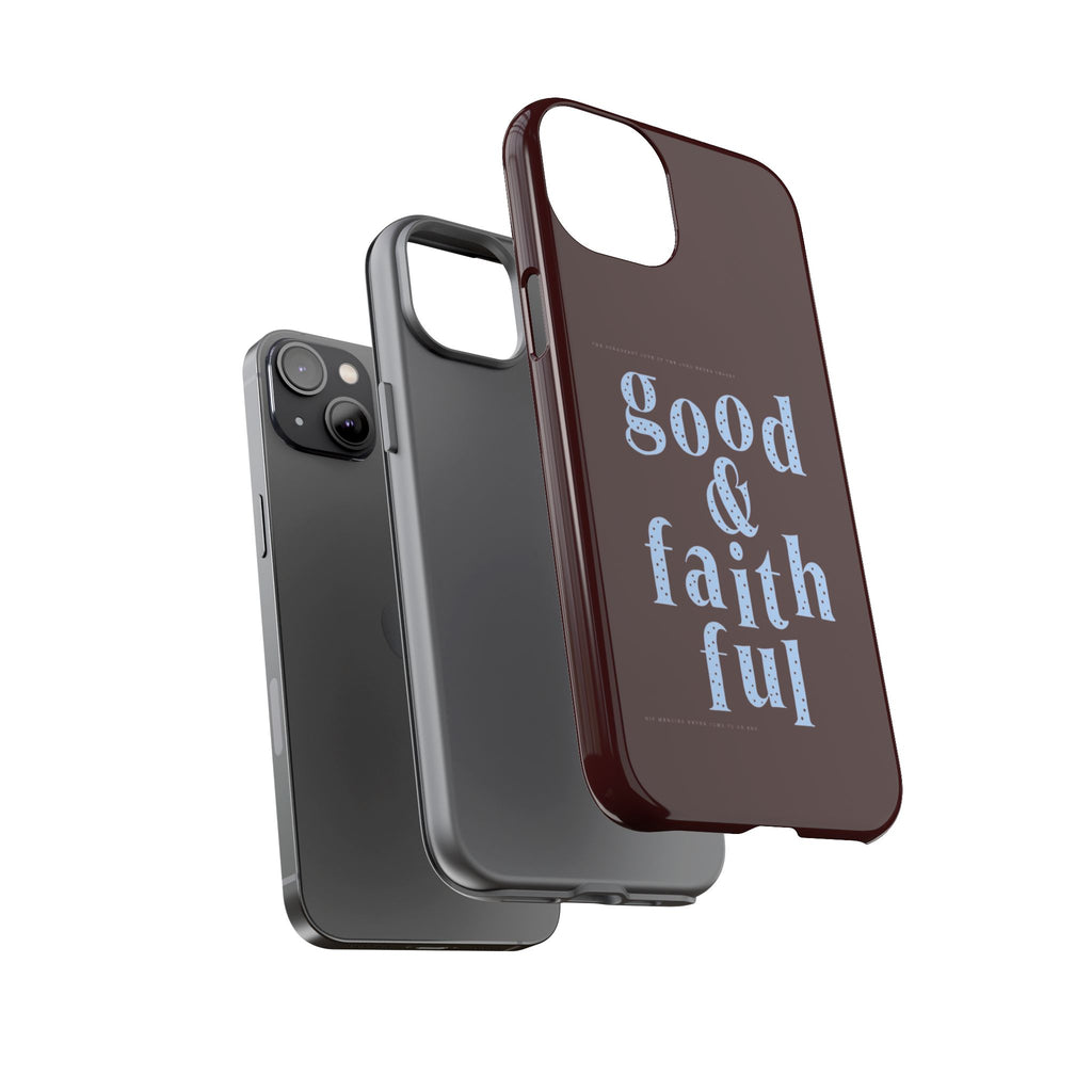 Good & Faithful  — Inspirational Protective Phone Case