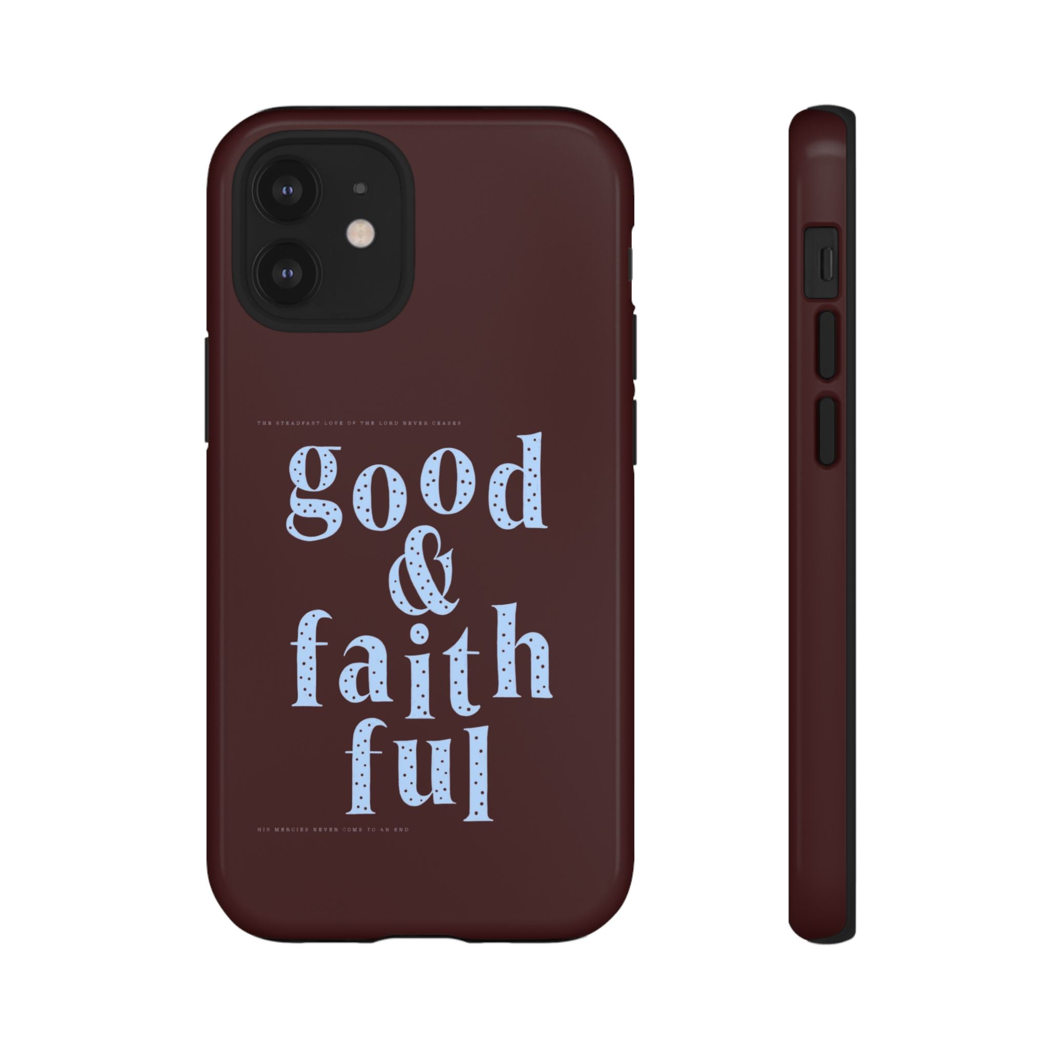 Good & Faithful  — Inspirational Protective Phone Case