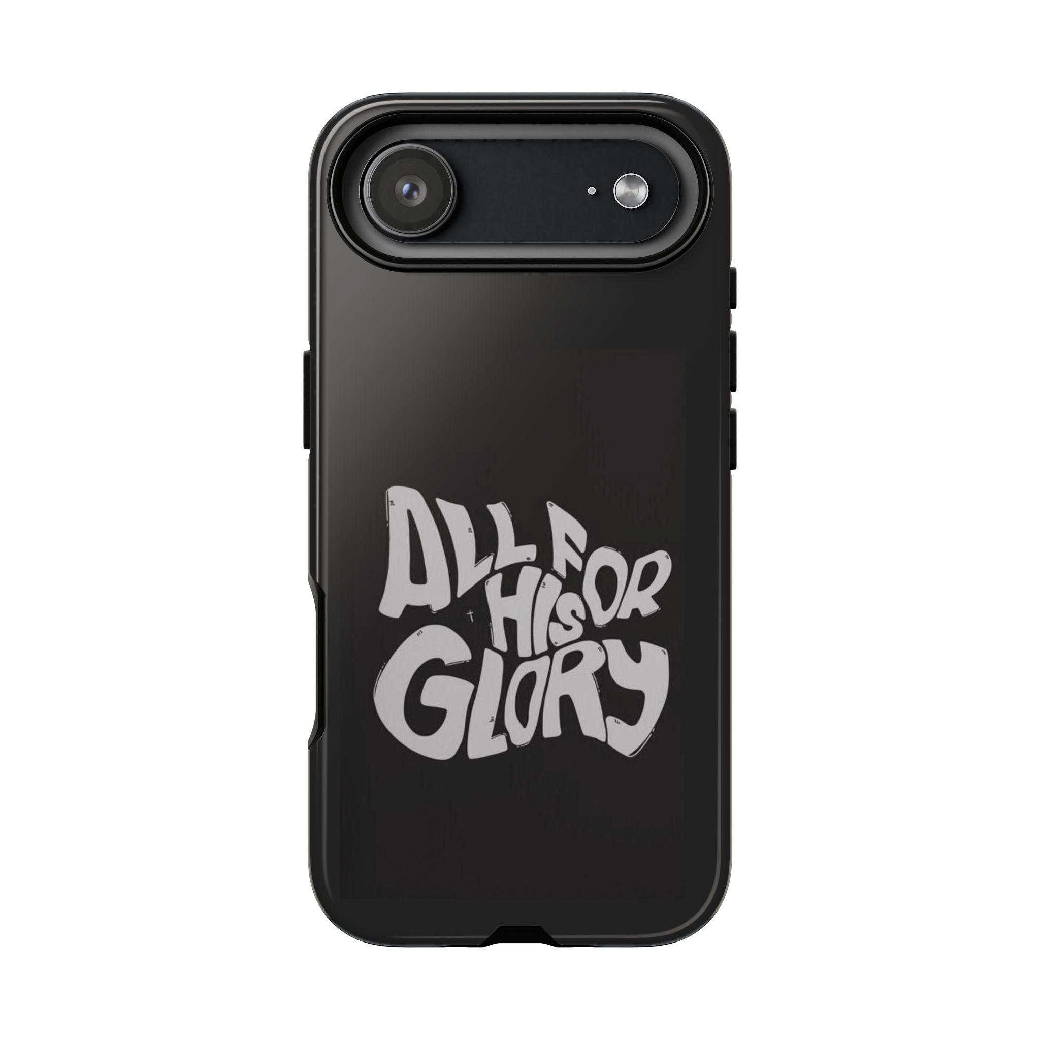 All For His Glory Phone Case — Christian Faith Script Protective Cover