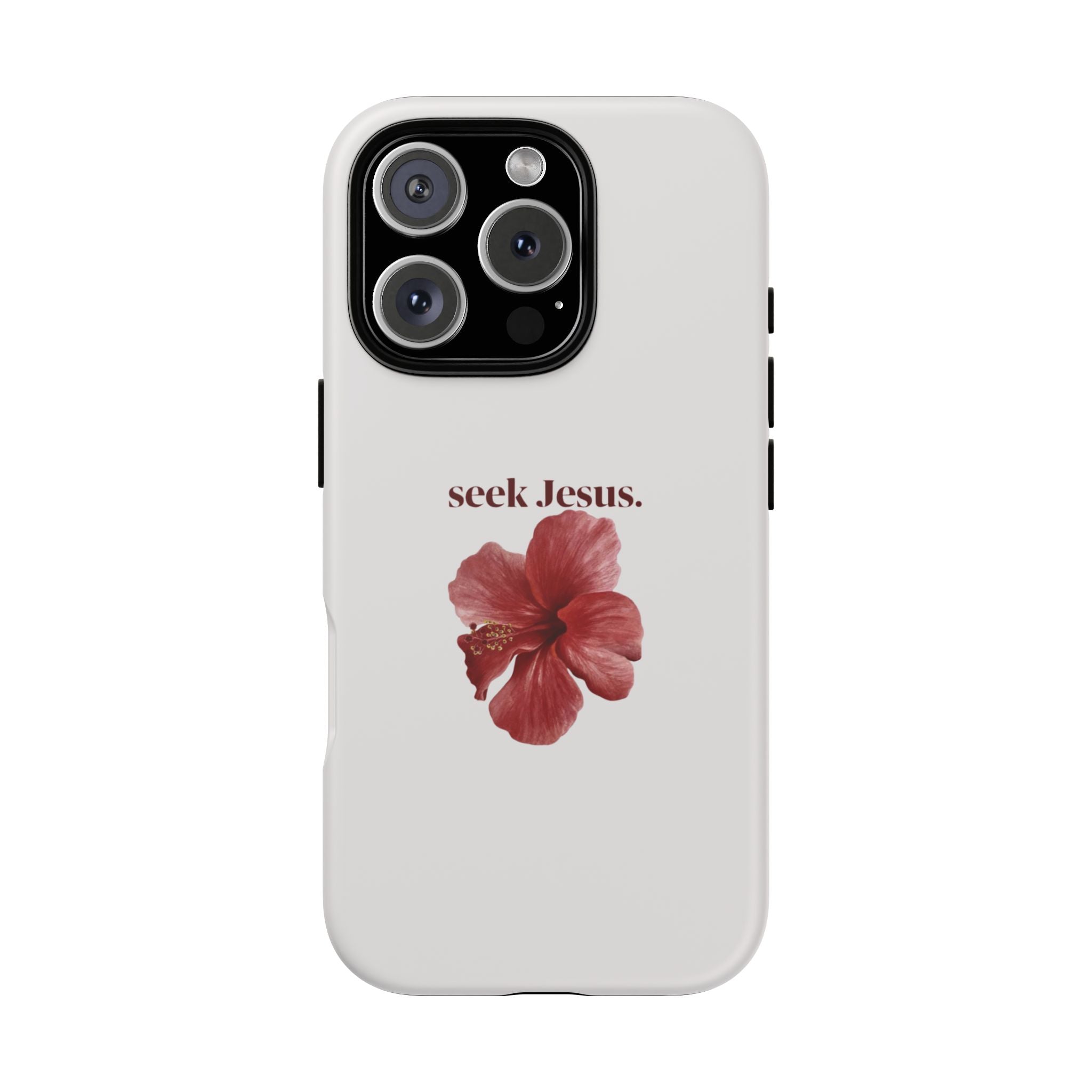 "seek Jesus." Floral Tough Protective Case