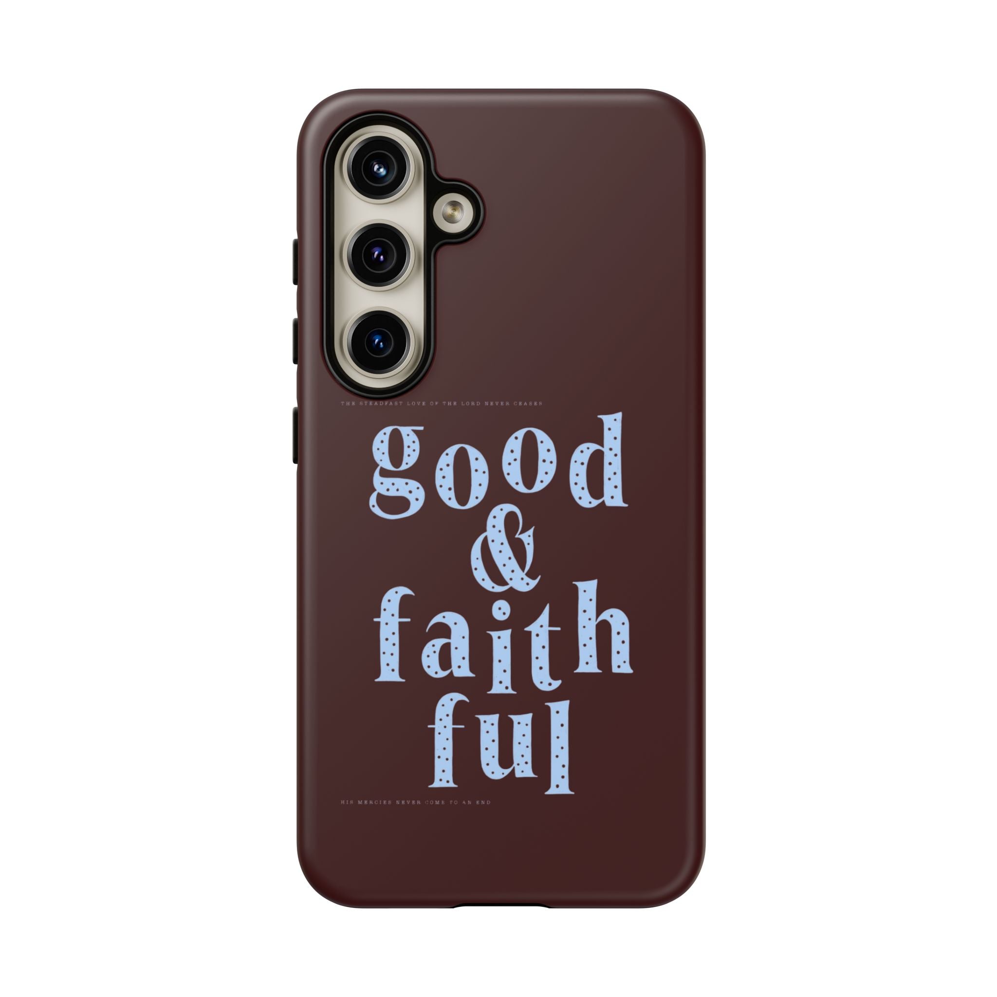 Good & Faithful  — Inspirational Protective Phone Case