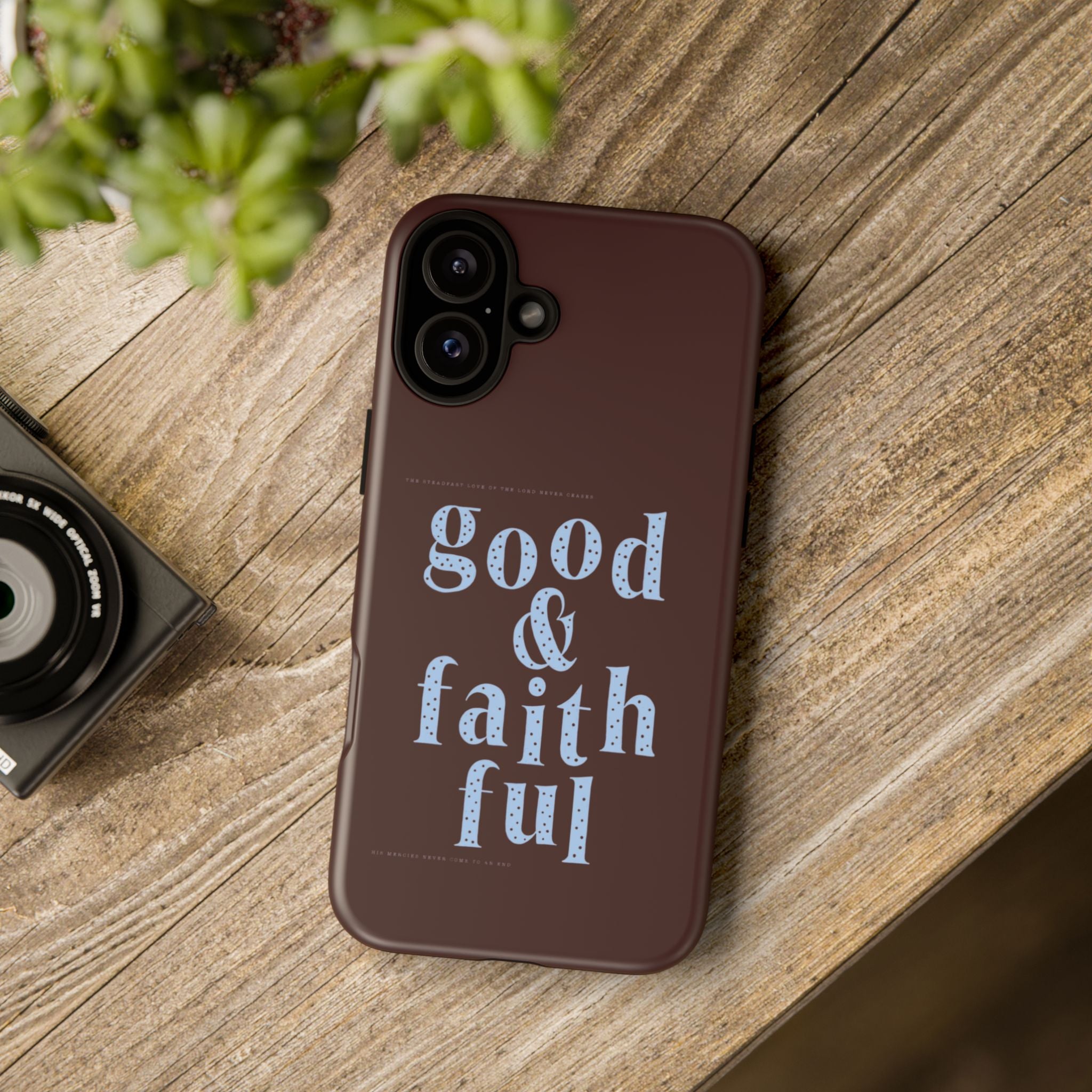 Good & Faithful  — Inspirational Protective Phone Case