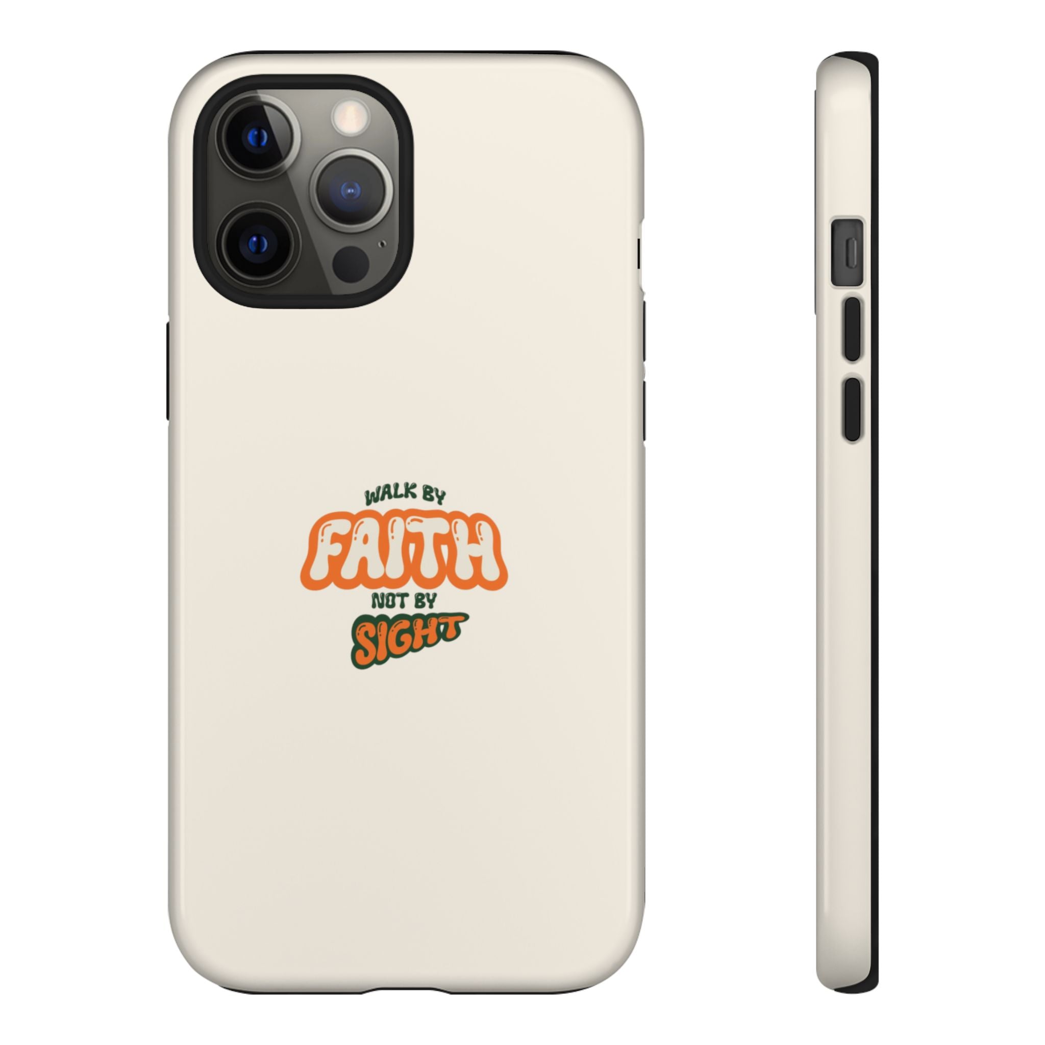Faith Phone Case — "Walk by Faith Not by Sight" Tough Protective Cover