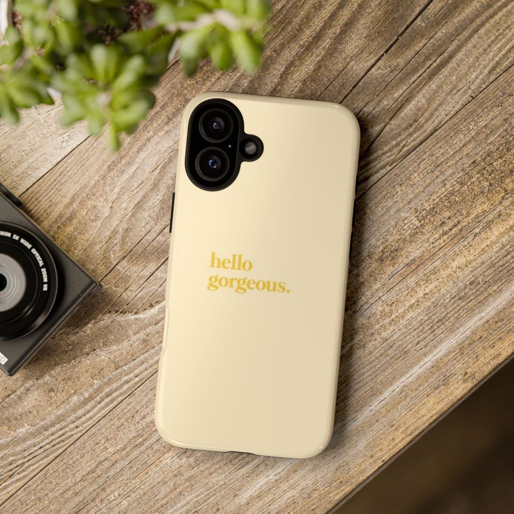 Hello Gorgeous iPhone Case — Cream Tough Protective Cover