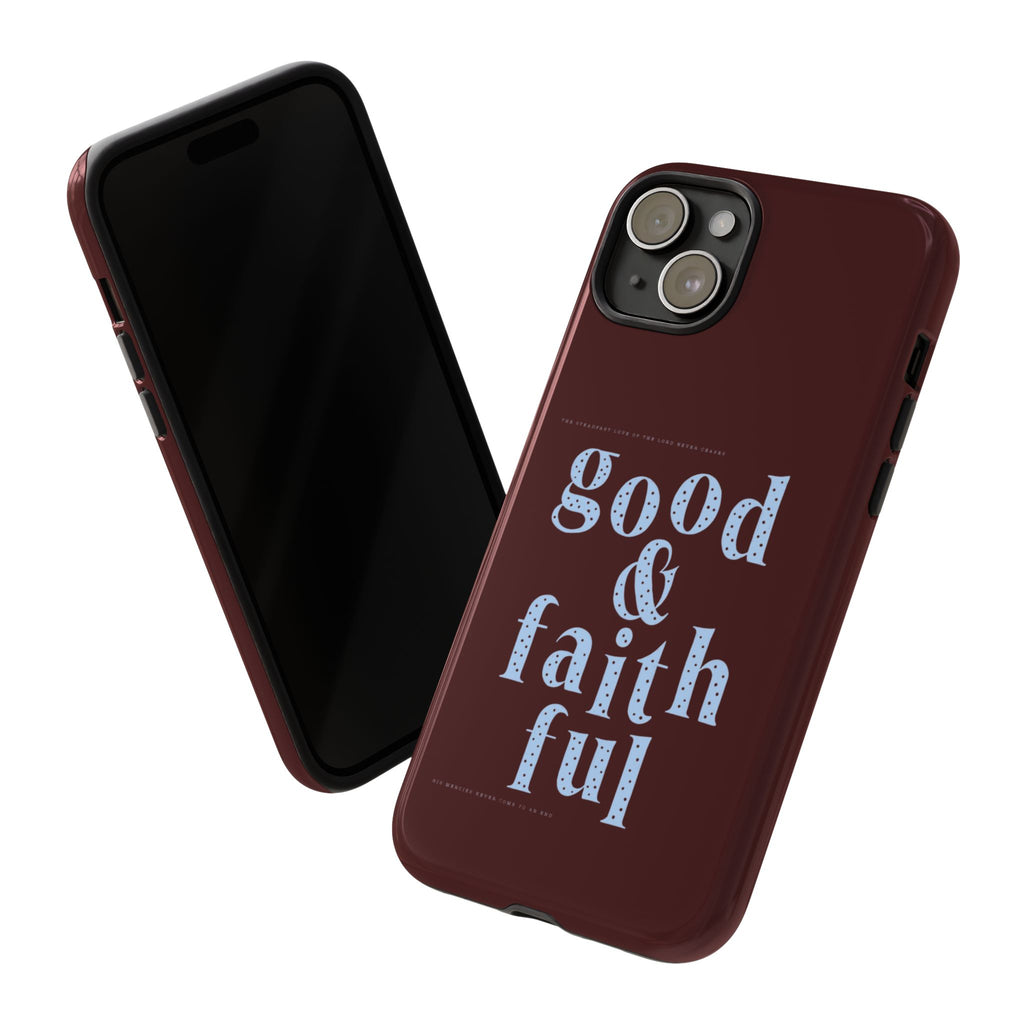 Good & Faithful  — Inspirational Protective Phone Case