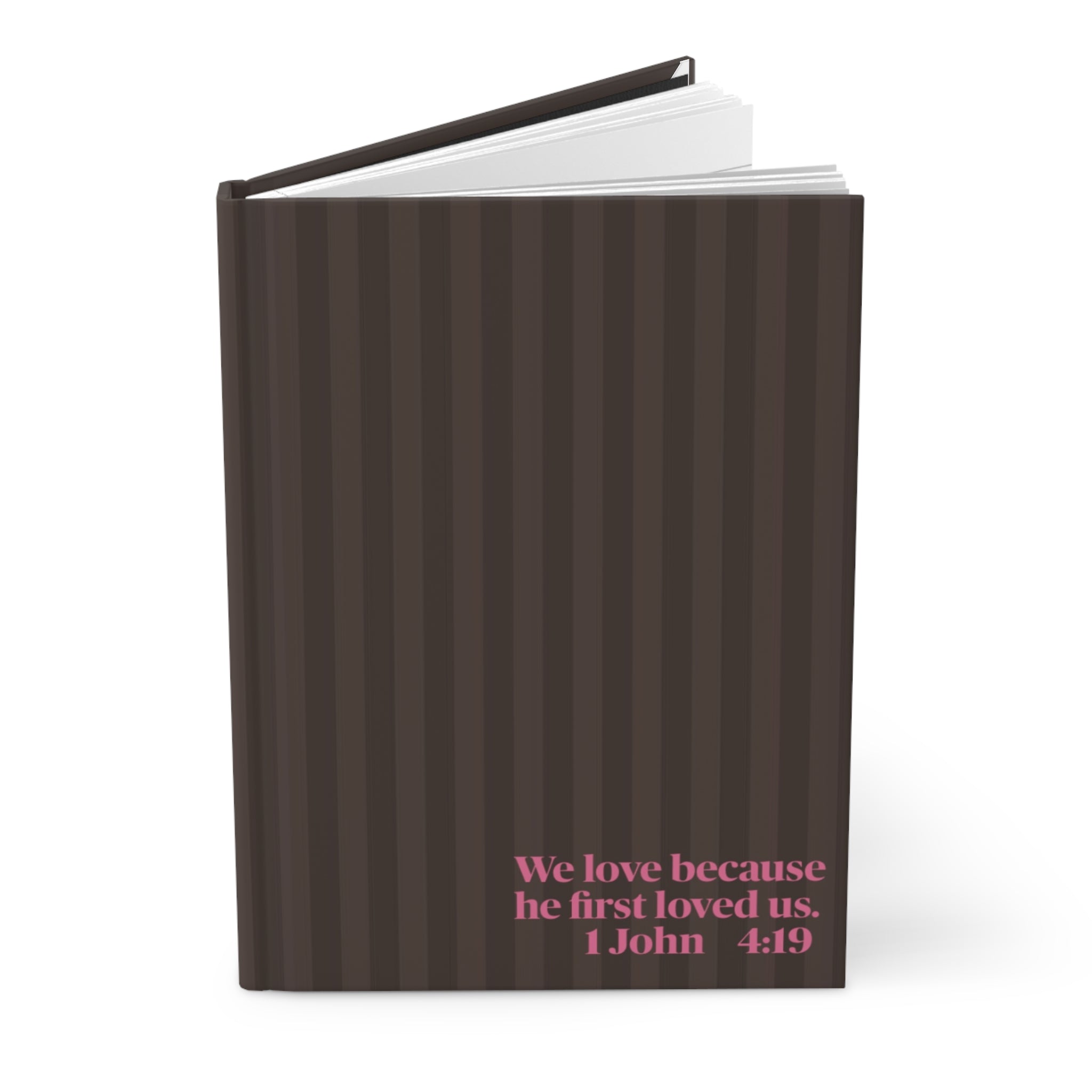1 John 4:19 - Hardcover Journal