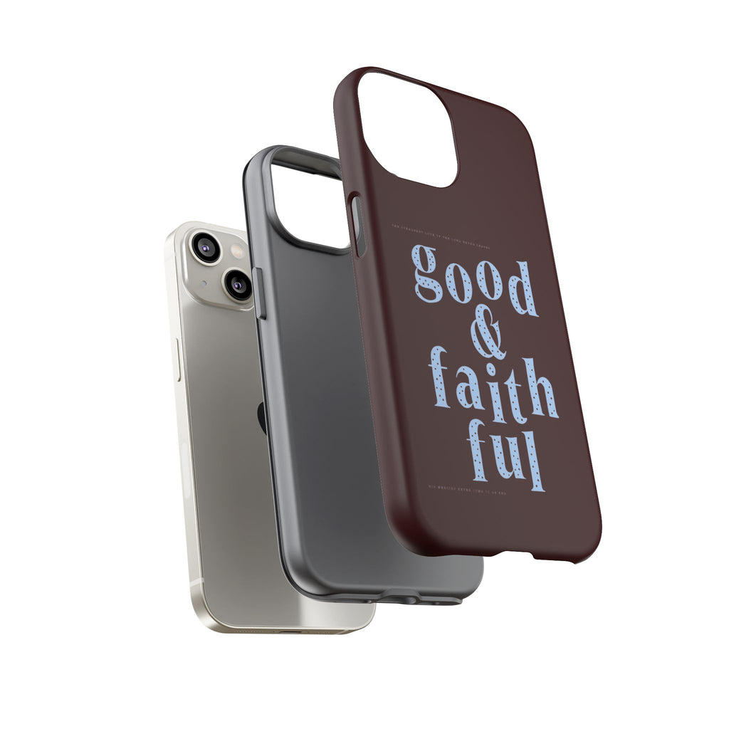 Good & Faithful  — Inspirational Protective Phone Case