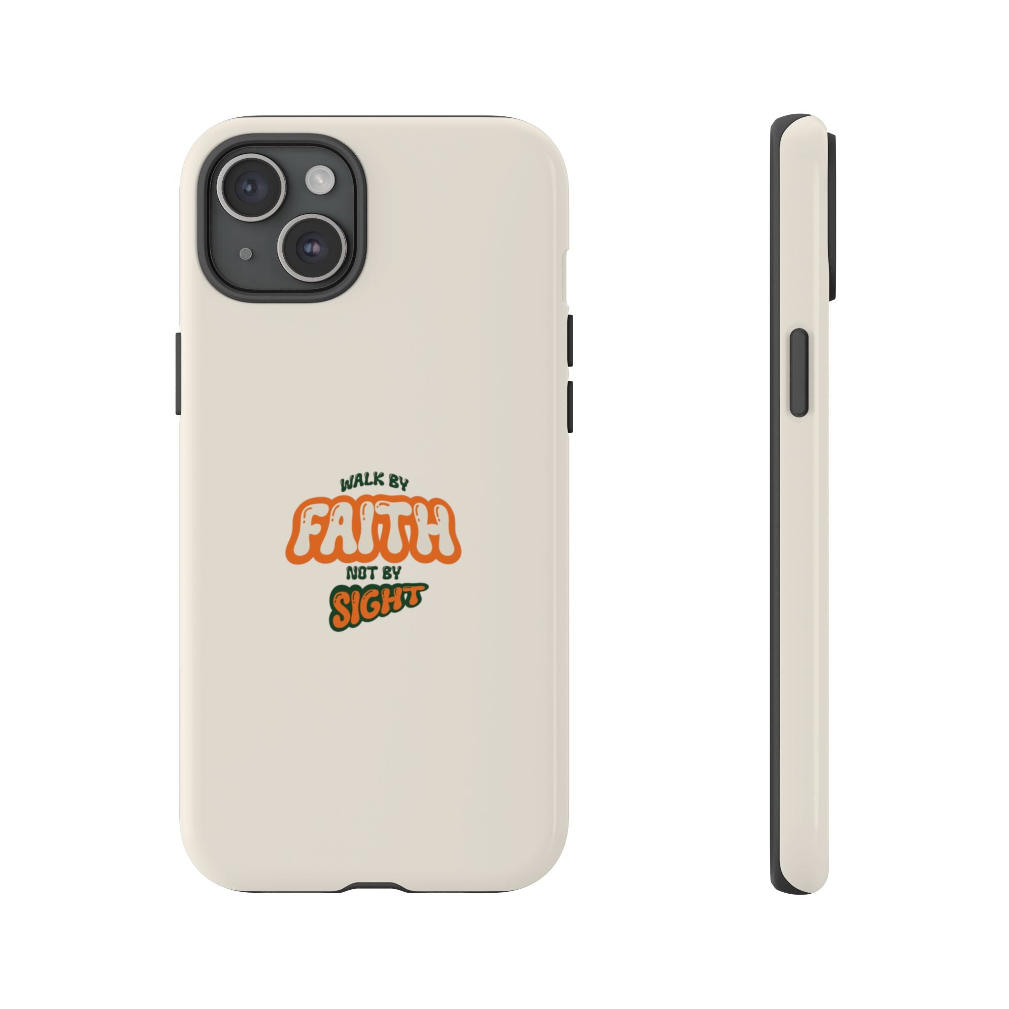Faith Phone Case — "Walk by Faith Not by Sight" Tough Protective Cover