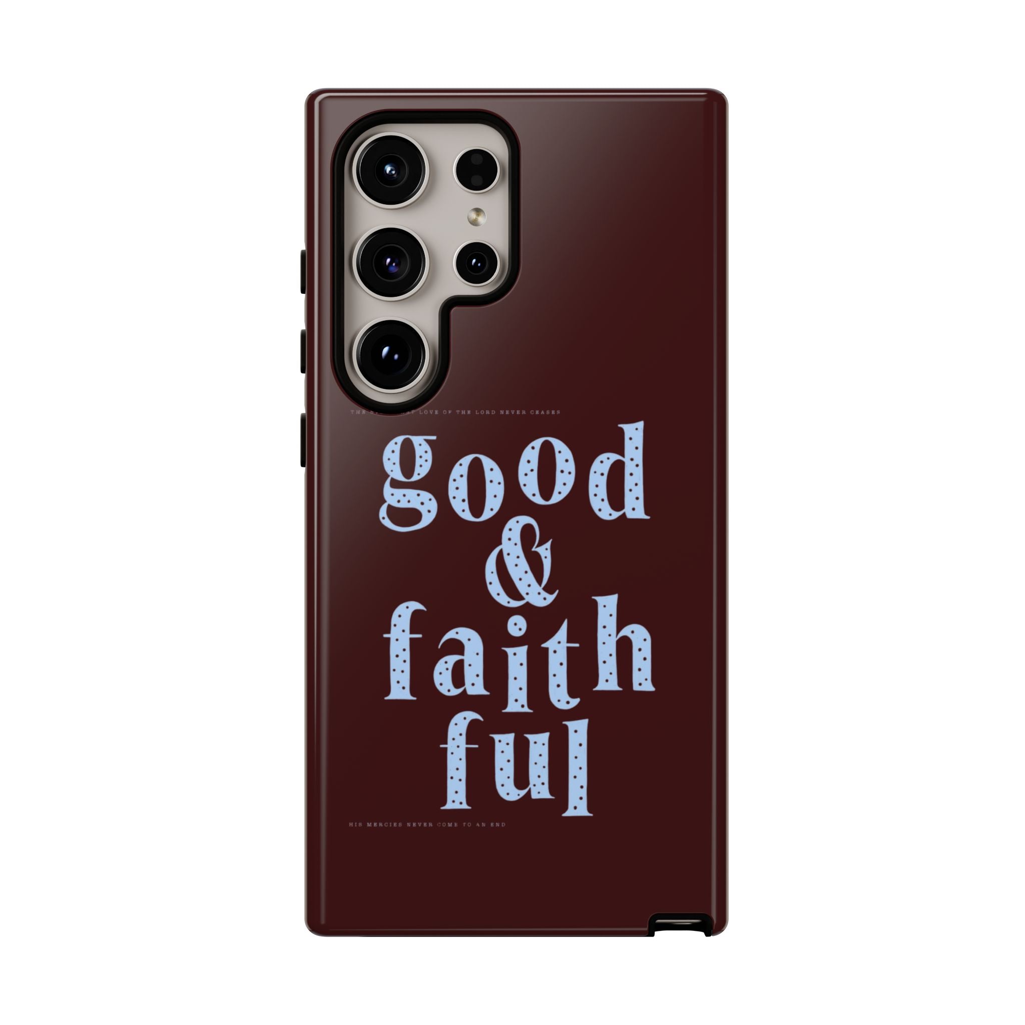 Good & Faithful  — Inspirational Protective Phone Case